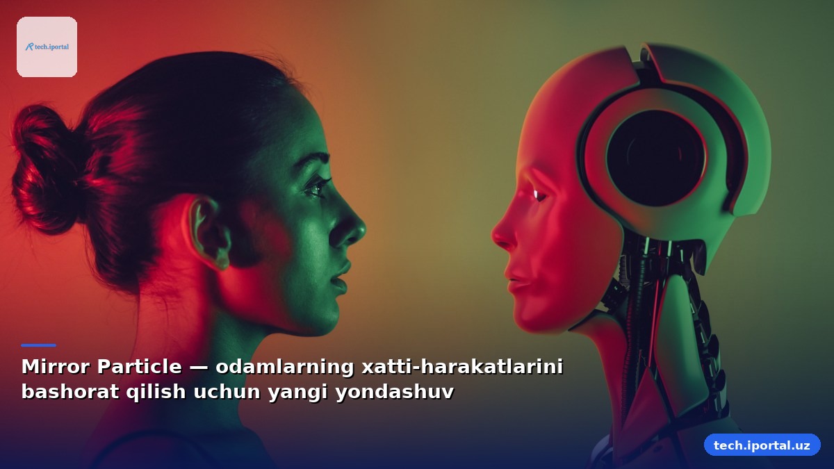 Mirror Particle — odamlarning xatti-harakatlarini bashorat qilish uchun yangi yondashuv