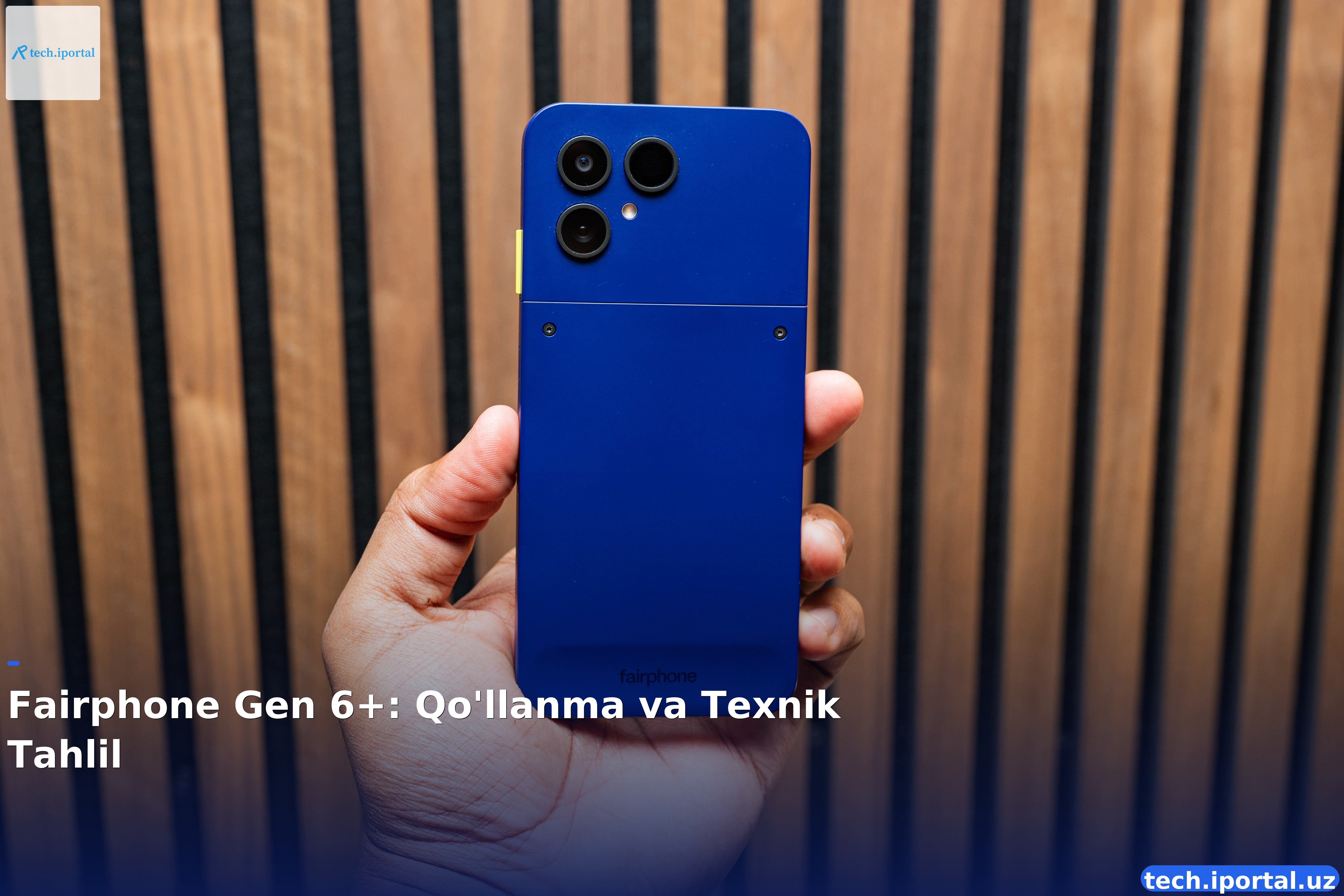 Fairphone Gen 6+: Qo'llanma va Texnik Tahlil