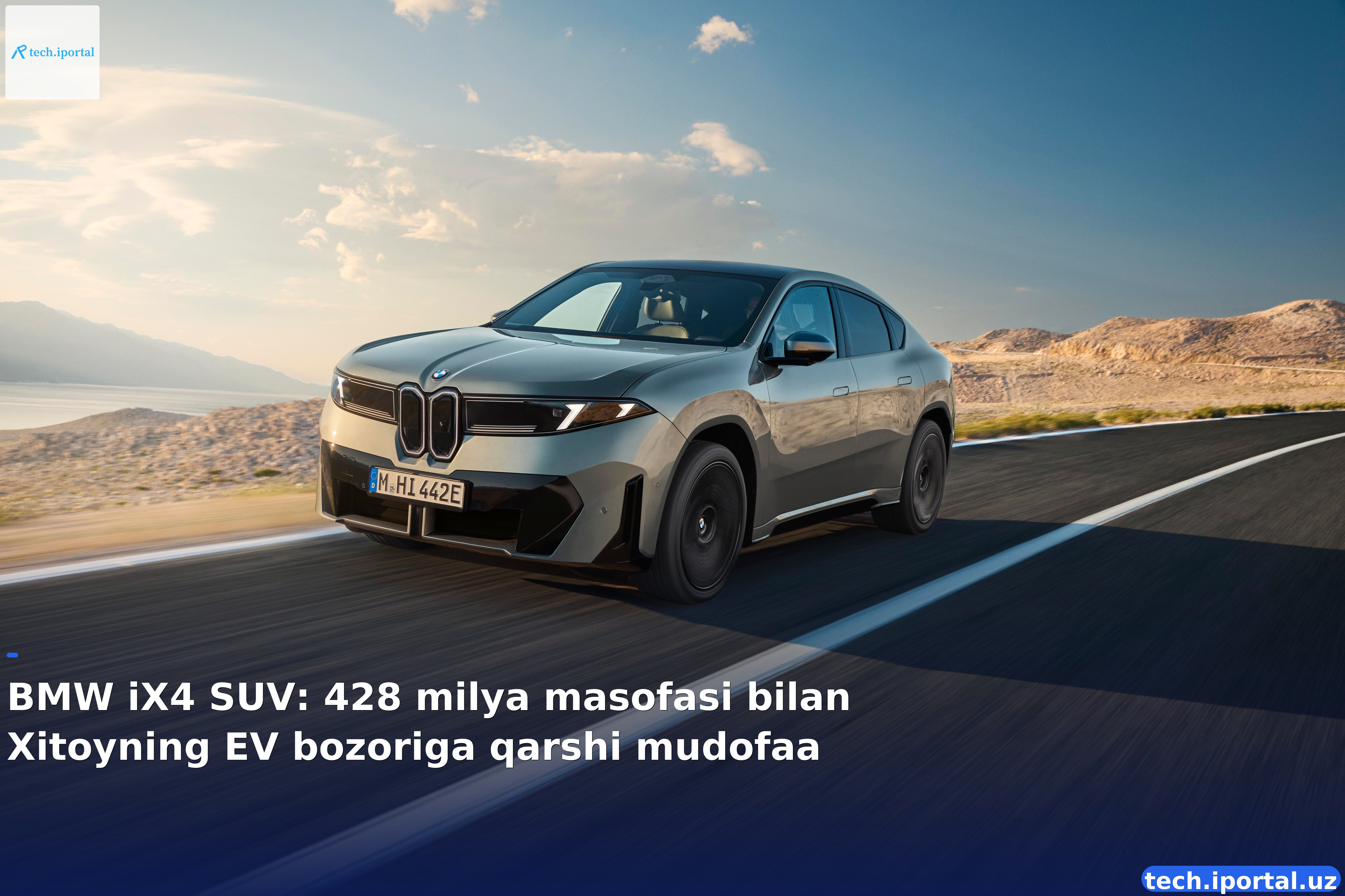 BMW iX4 SUV: 428 milya masofasi bilan Xitoyning EV bozoriga qarshi mudofaa