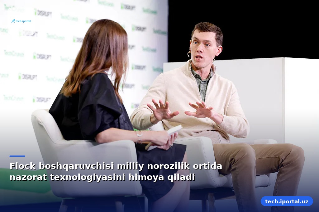 Flock boshqaruvchisi milliy norozilik ortida nazorat texnologiyasini himoya qiladi
