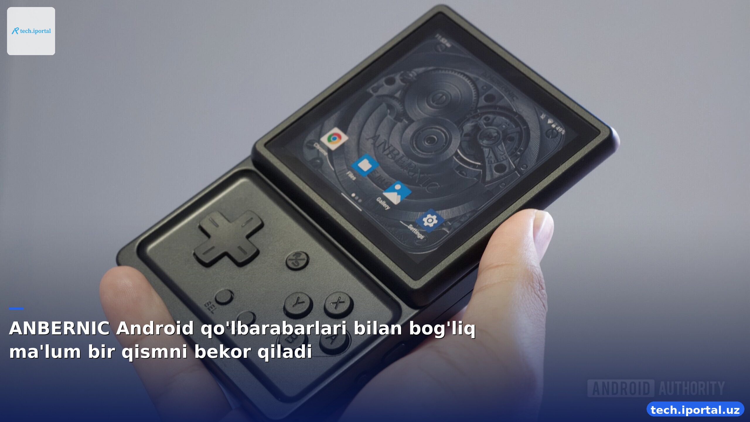 ANBERNIC Android qo'lbarabarlari bilan bog'liq ma'lum bir qismni bekor qiladi