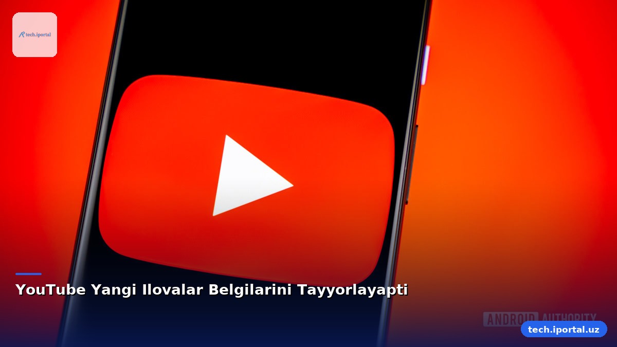 YouTube Yangi Ilovalar Belgilarini Tayyorlayapti