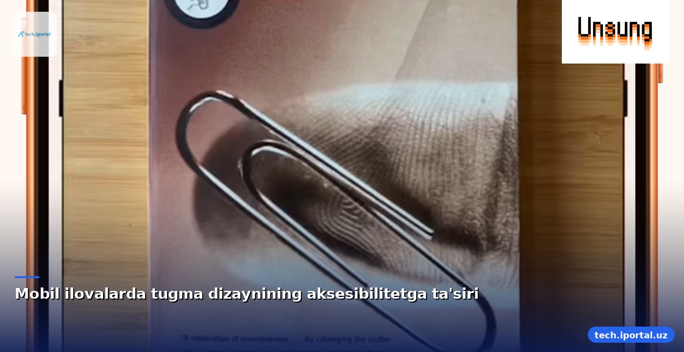 Mobil ilovalarda tugma dizaynining aksesibilitetga ta'siri