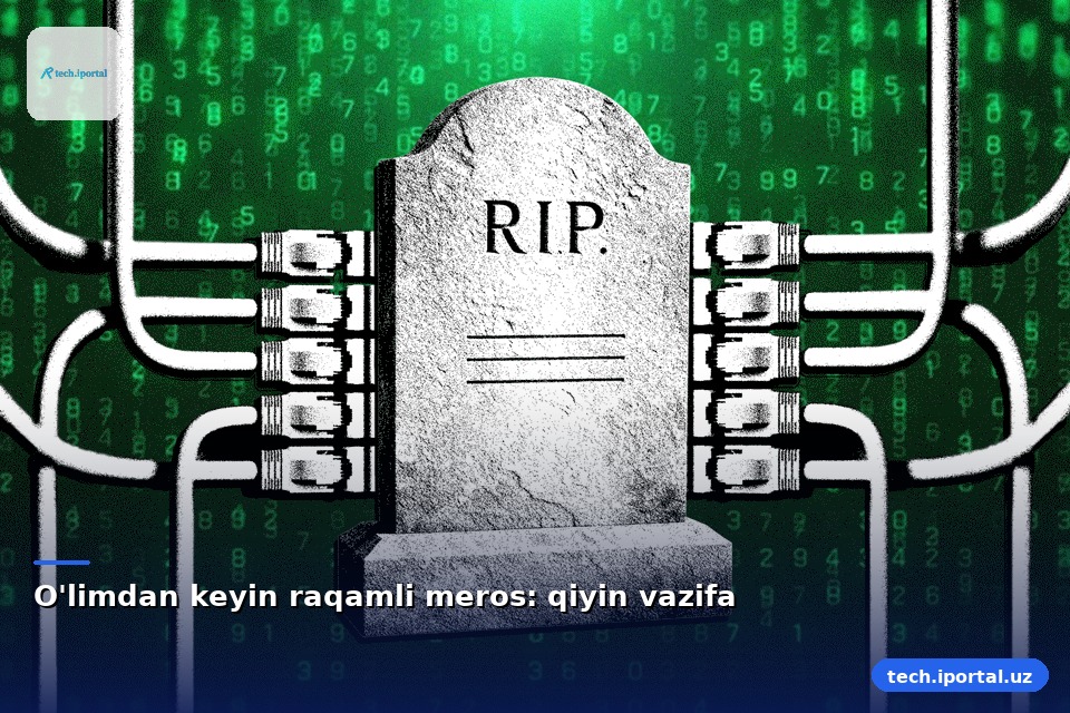 O'limdan keyin raqamli meros: qiyin vazifa