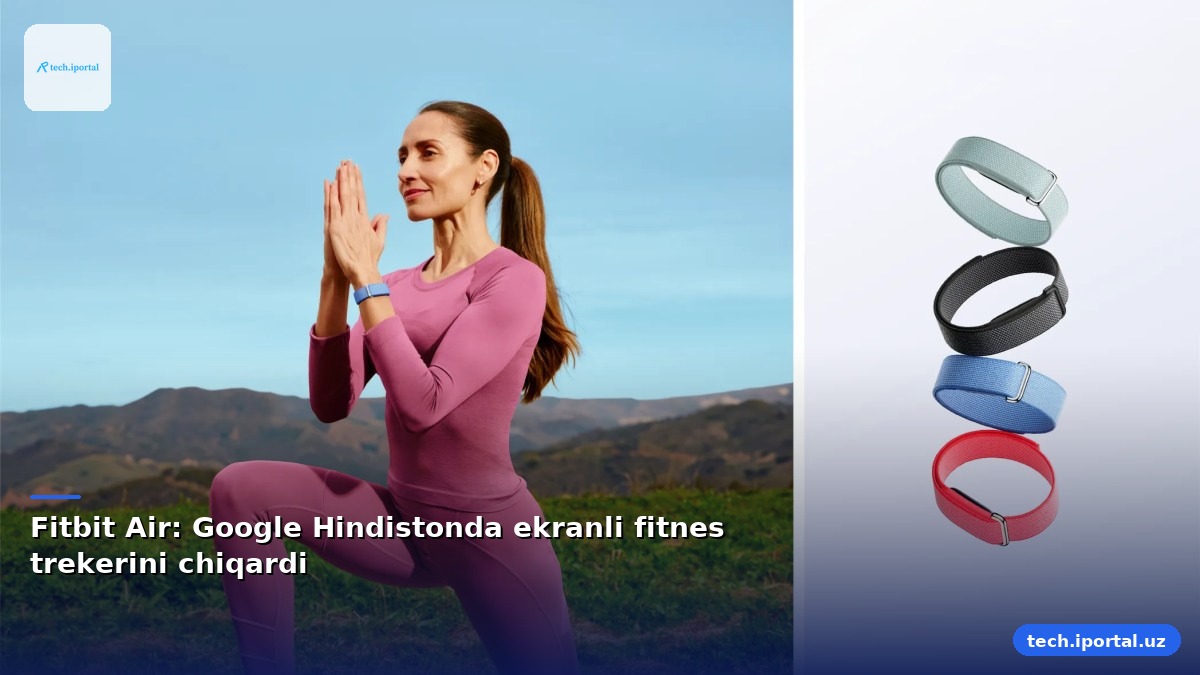 Fitbit Air: Google Hindistonda ekranli fitnes trekerini chiqardi