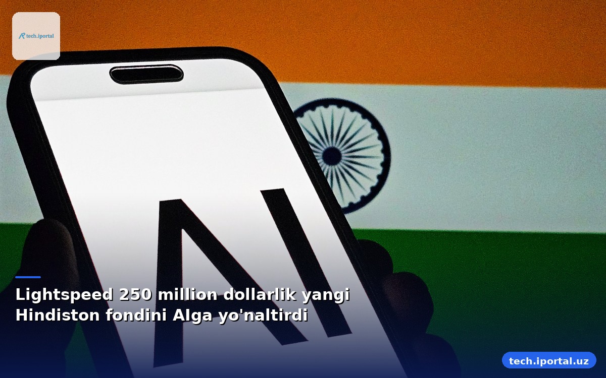 Lightspeed 250 million dollarlik yangi Hindiston fondini AIga yo'naltirdi