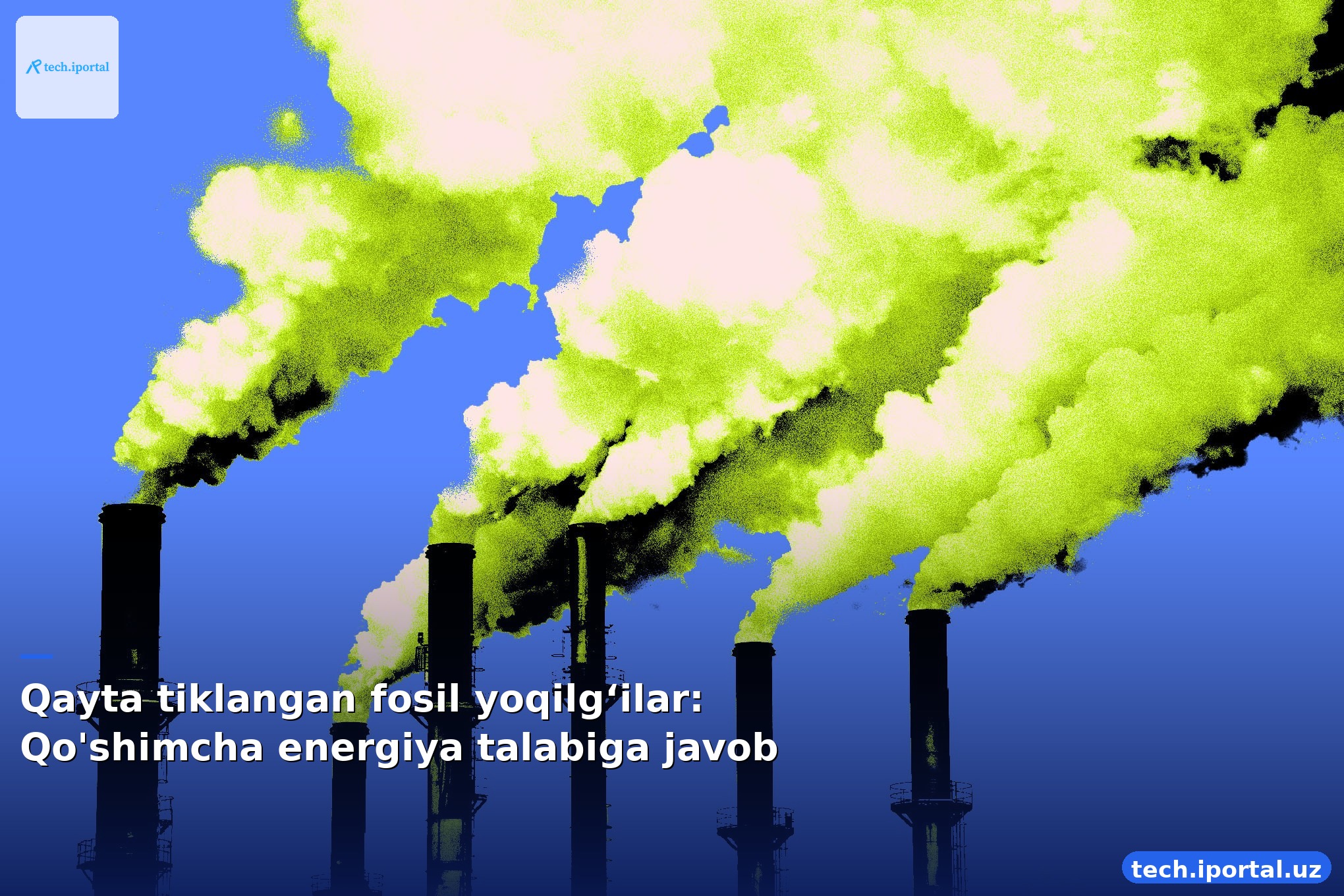 Qayta tiklangan fosil yoqilgʻilar: Qo'shimcha energiya talabiga javob