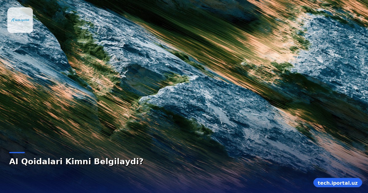 AI Qoidalari Kimni Belgilaydi?