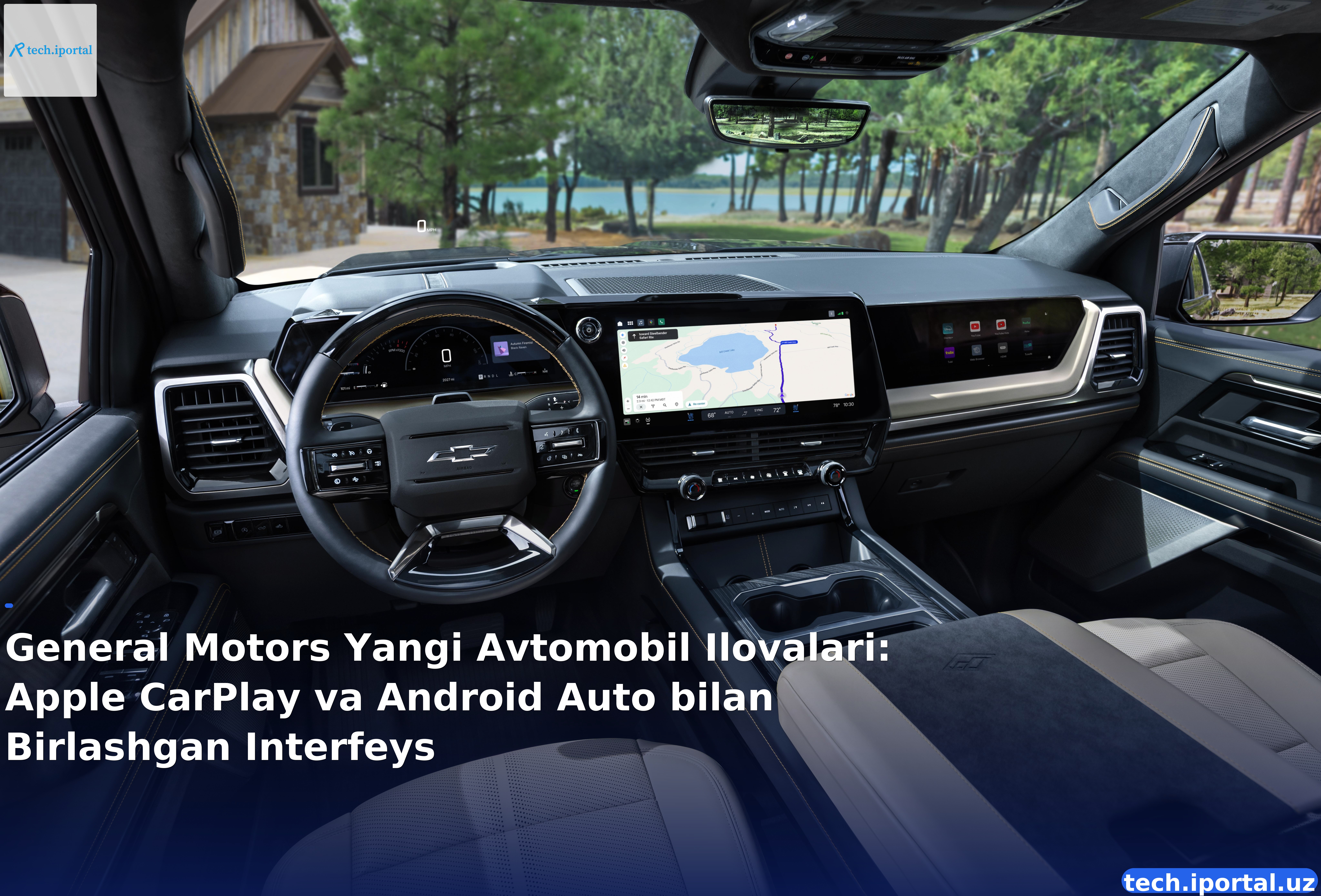 General Motors Yangi Avtomobil Ilovalari: Apple CarPlay va Android Auto bilan Birlashgan Interfeys