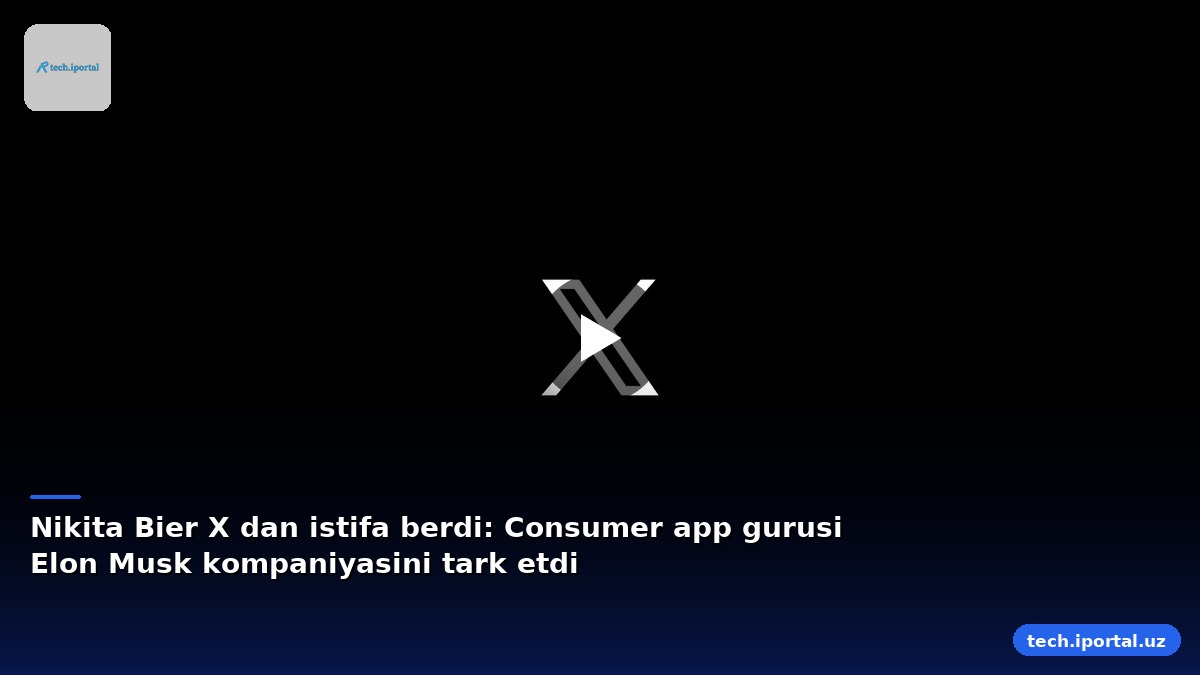 Nikita Bier X dan istifa berdi: Consumer app gurusi Elon Musk kompaniyasini tark etdi