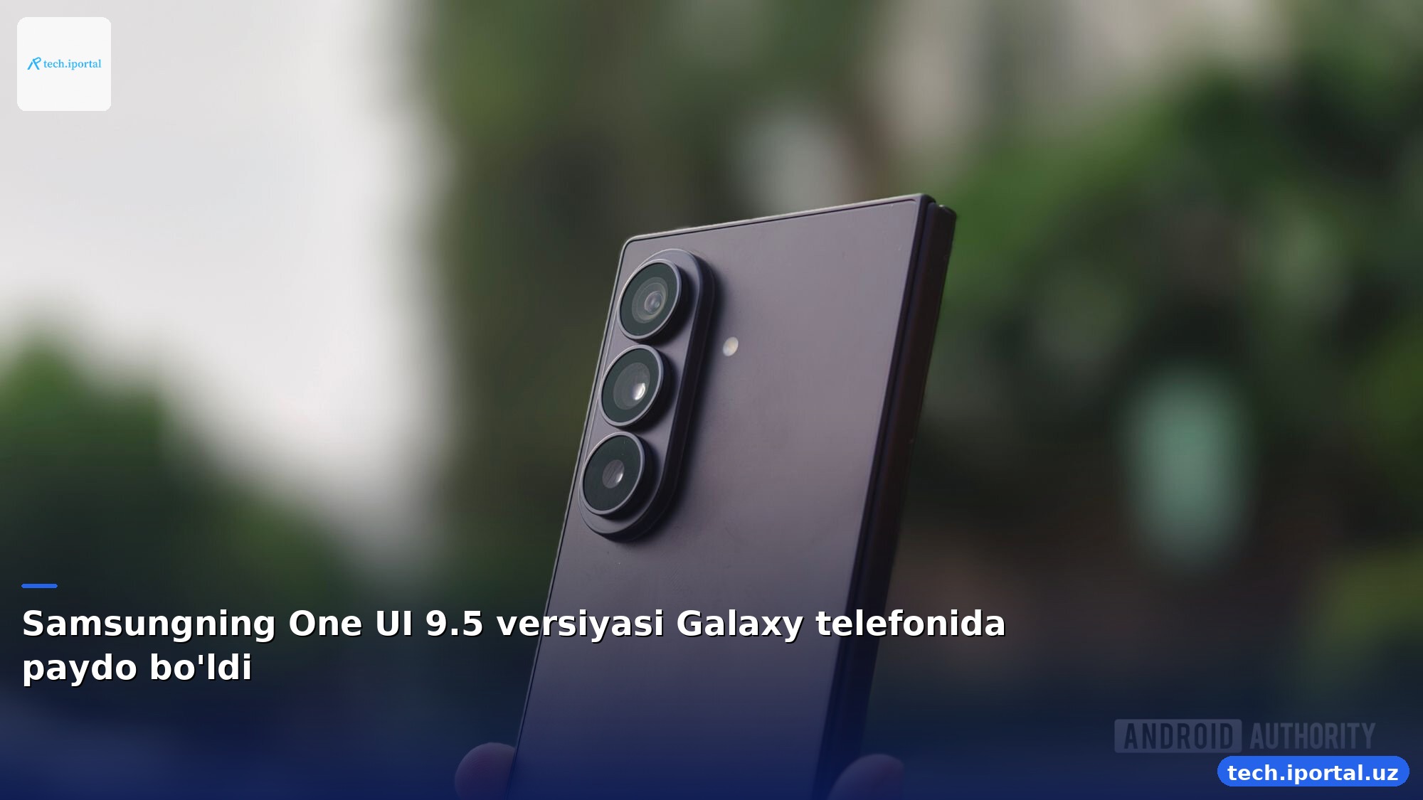 Samsungning One UI 9.5 versiyasi Galaxy telefonida paydo bo'ldi