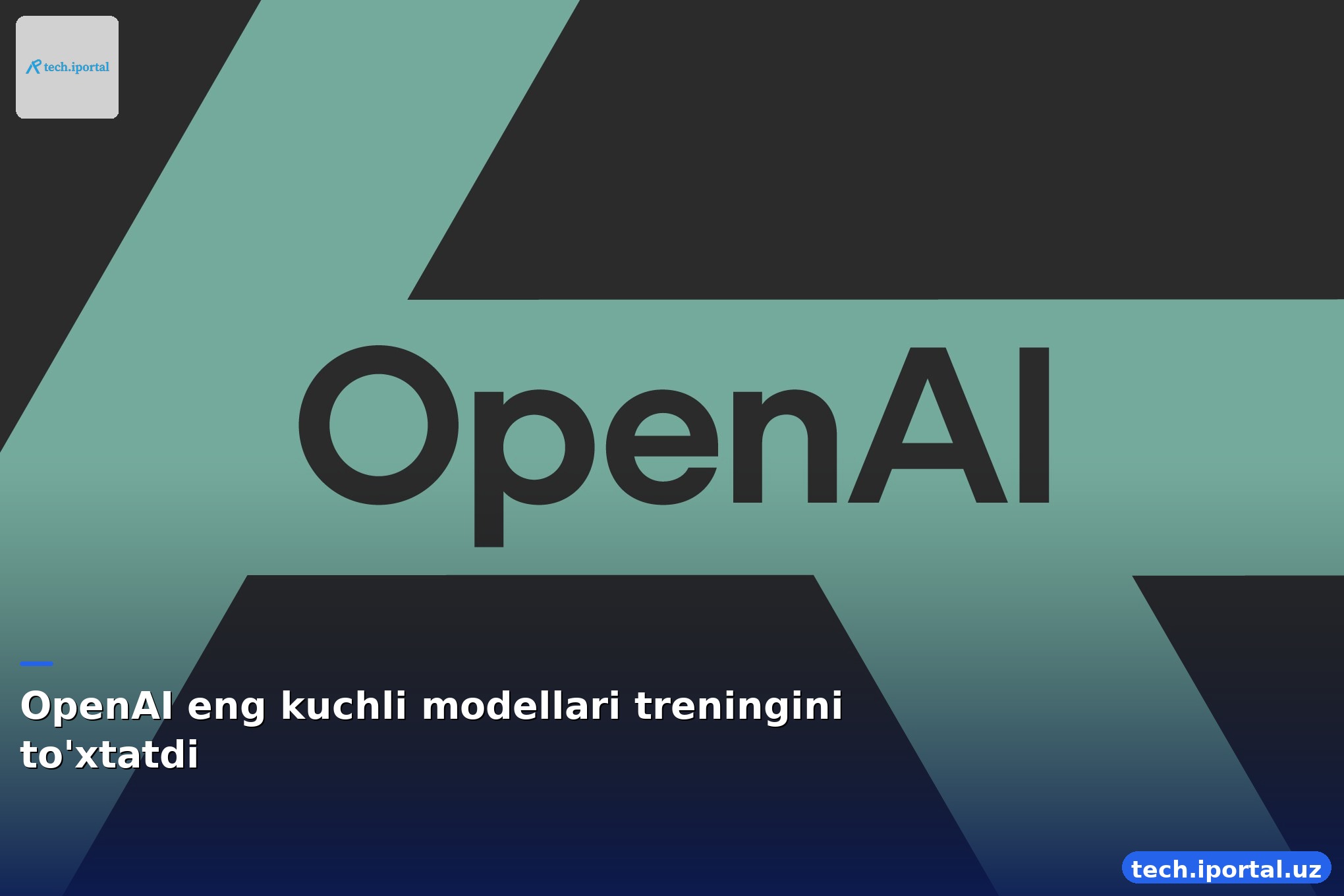 OpenAI eng kuchli modellari treningini to'xtatdi