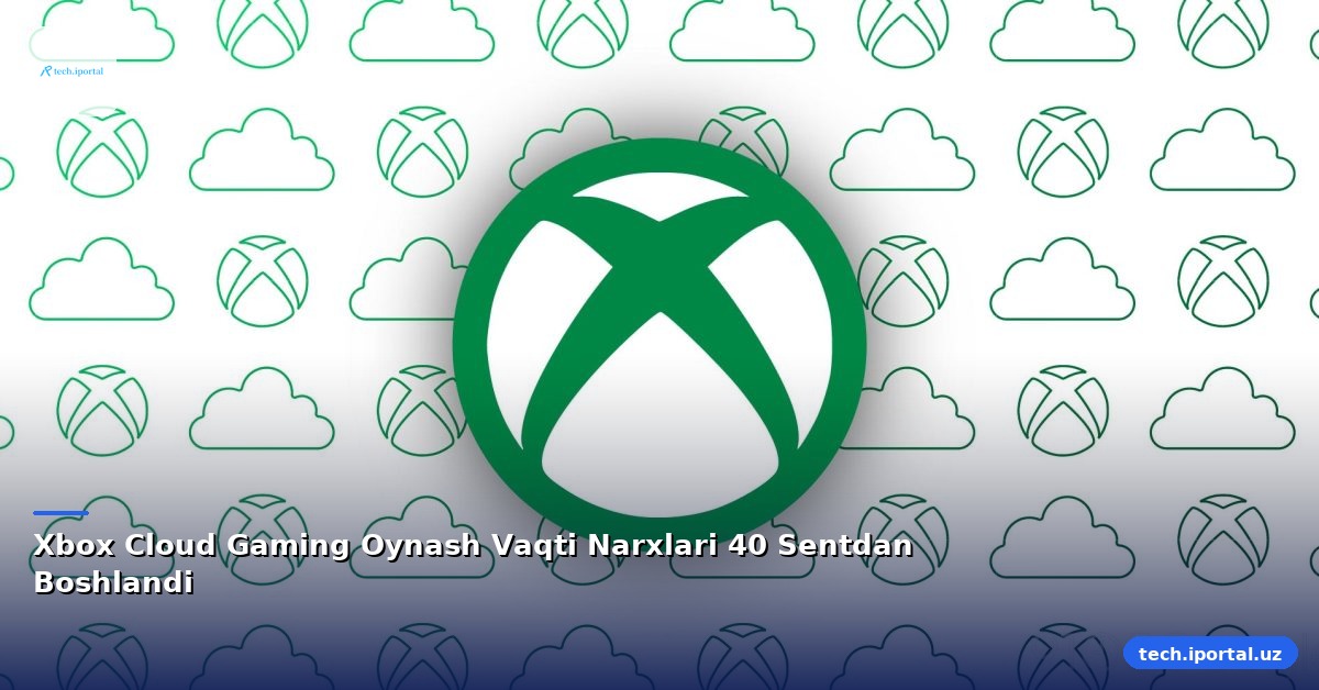 Xbox Cloud Gaming Oynash Vaqti Narxlari 40 Sentdan Boshlandi
