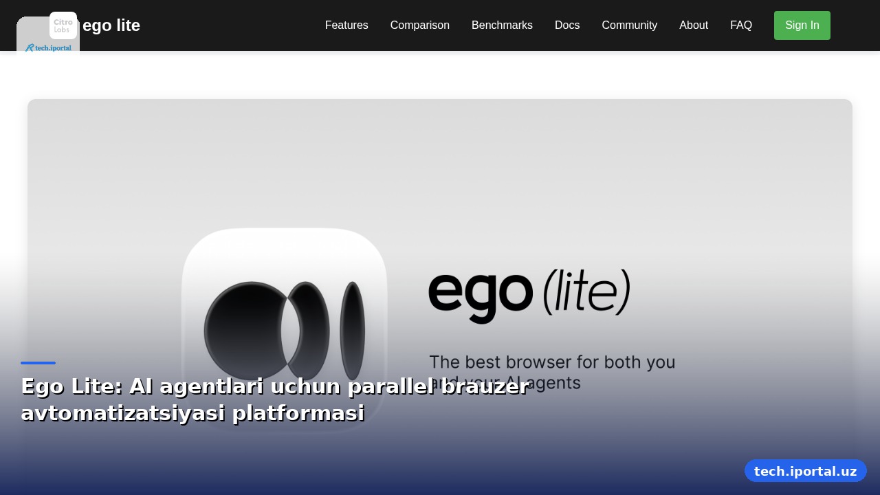 Ego Lite: AI agentlari uchun parallel brauzer avtomatizatsiyasi platformasi