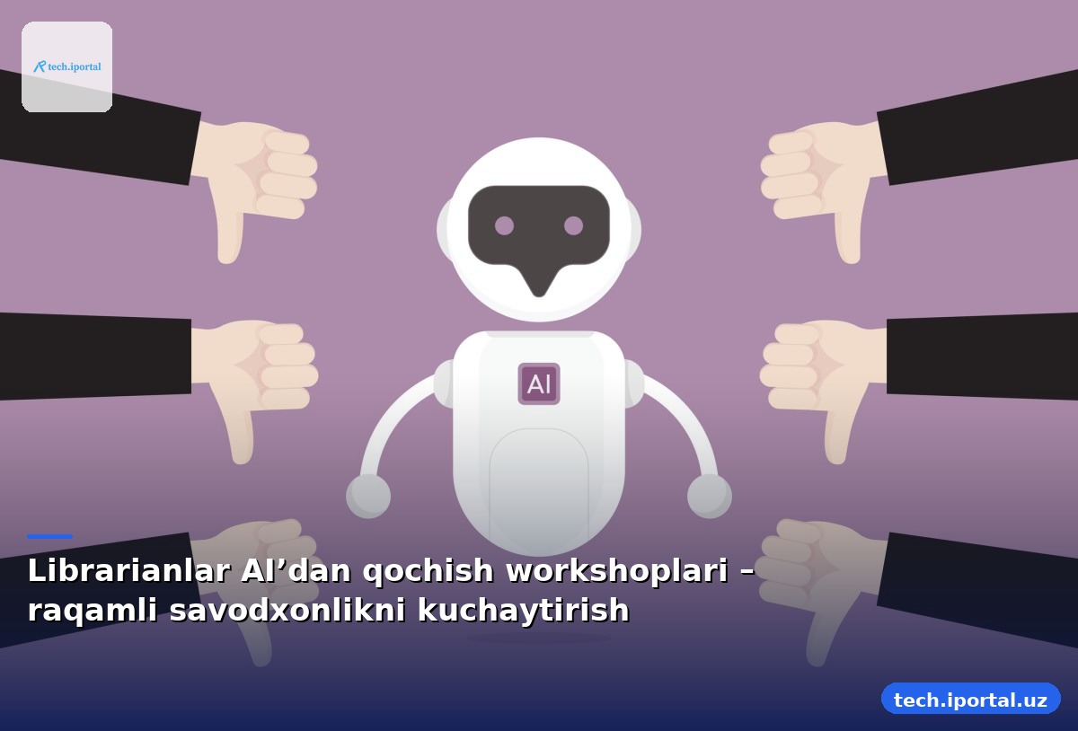 Librarianlar AI’dan qochish workshoplari – raqamli savodxonlikni kuchaytirish