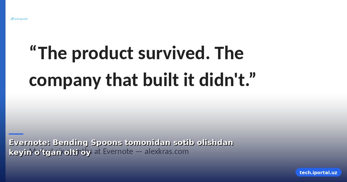 Evernote: Bending Spoons tomonidan sotib olishdan keyin o'tgan olti oy