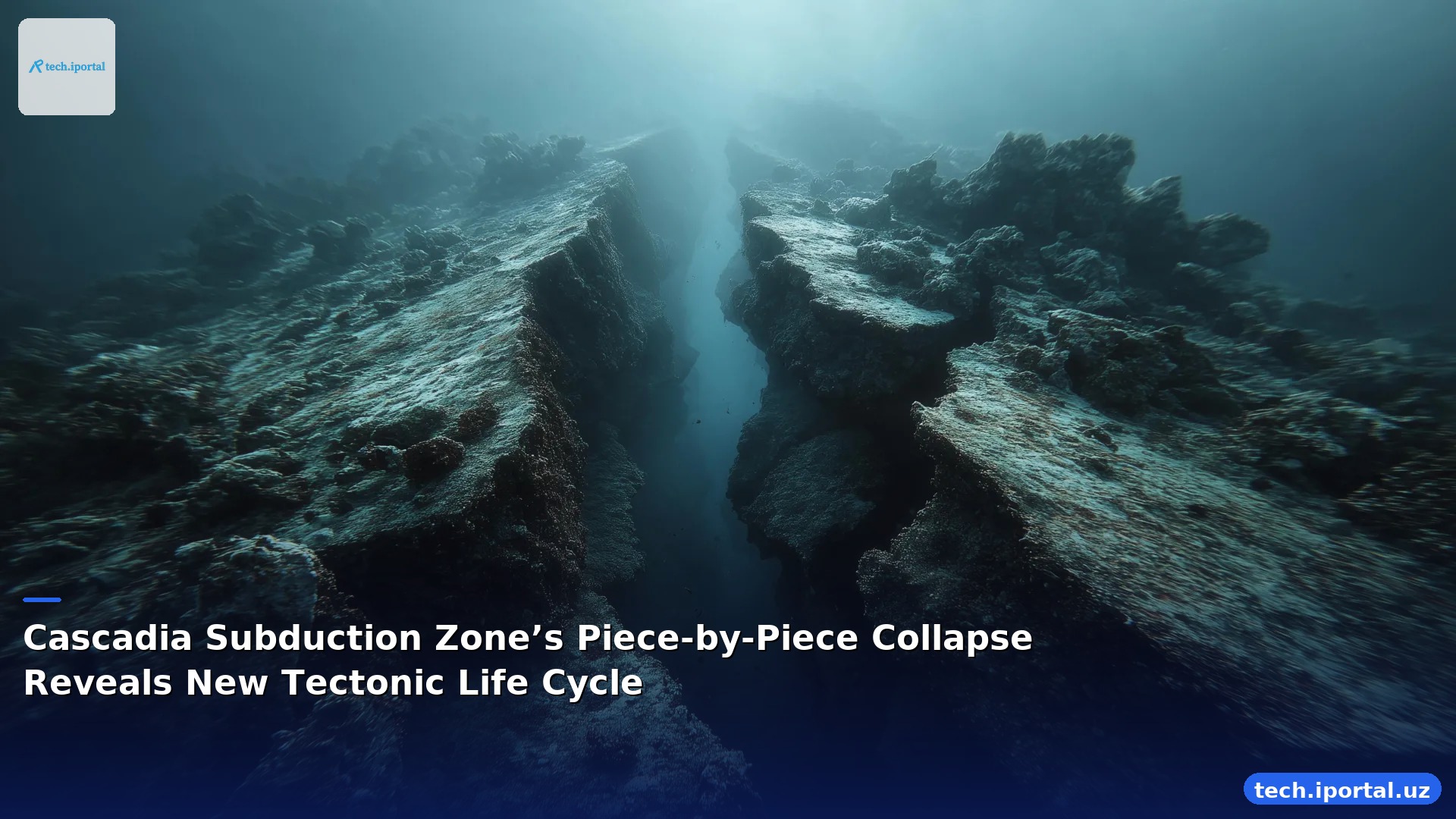 Cascadia Subduction Zone’s Piece‑by‑Piece Collapse Reveals New Tectonic Life Cycle