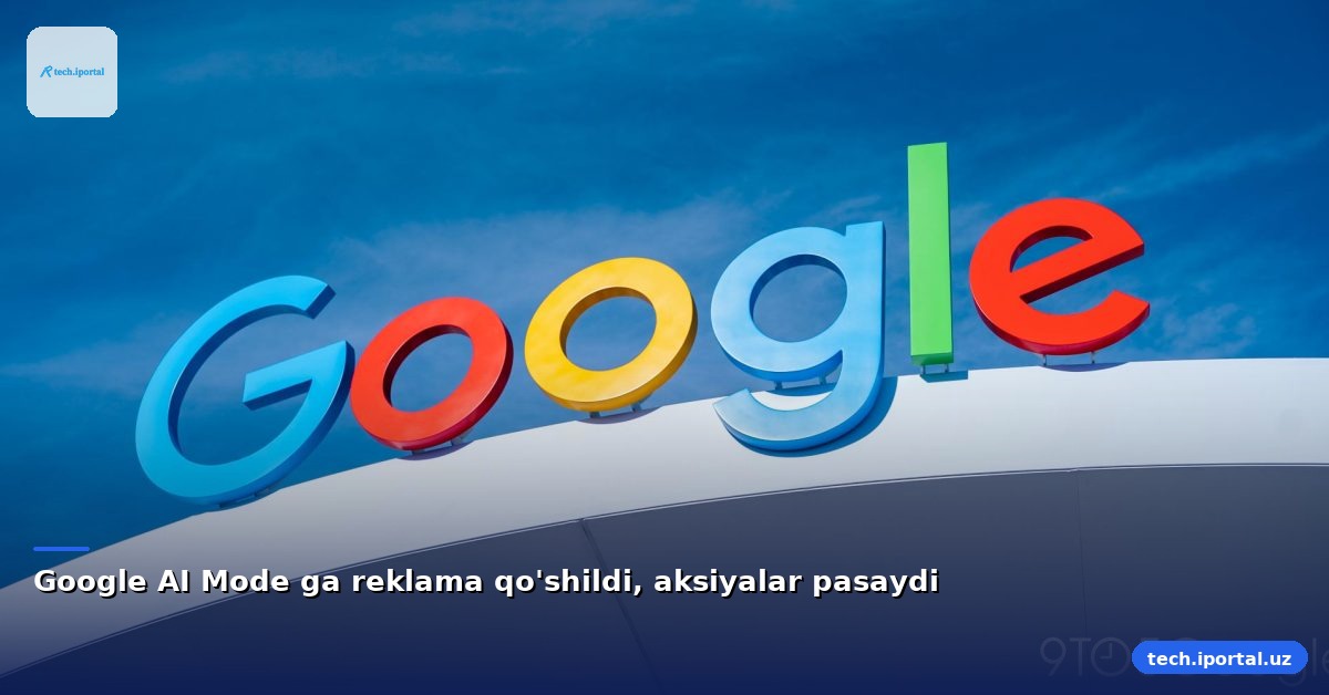 Google AI Mode ga reklama qo'shildi, aksiyalar pasaydi
