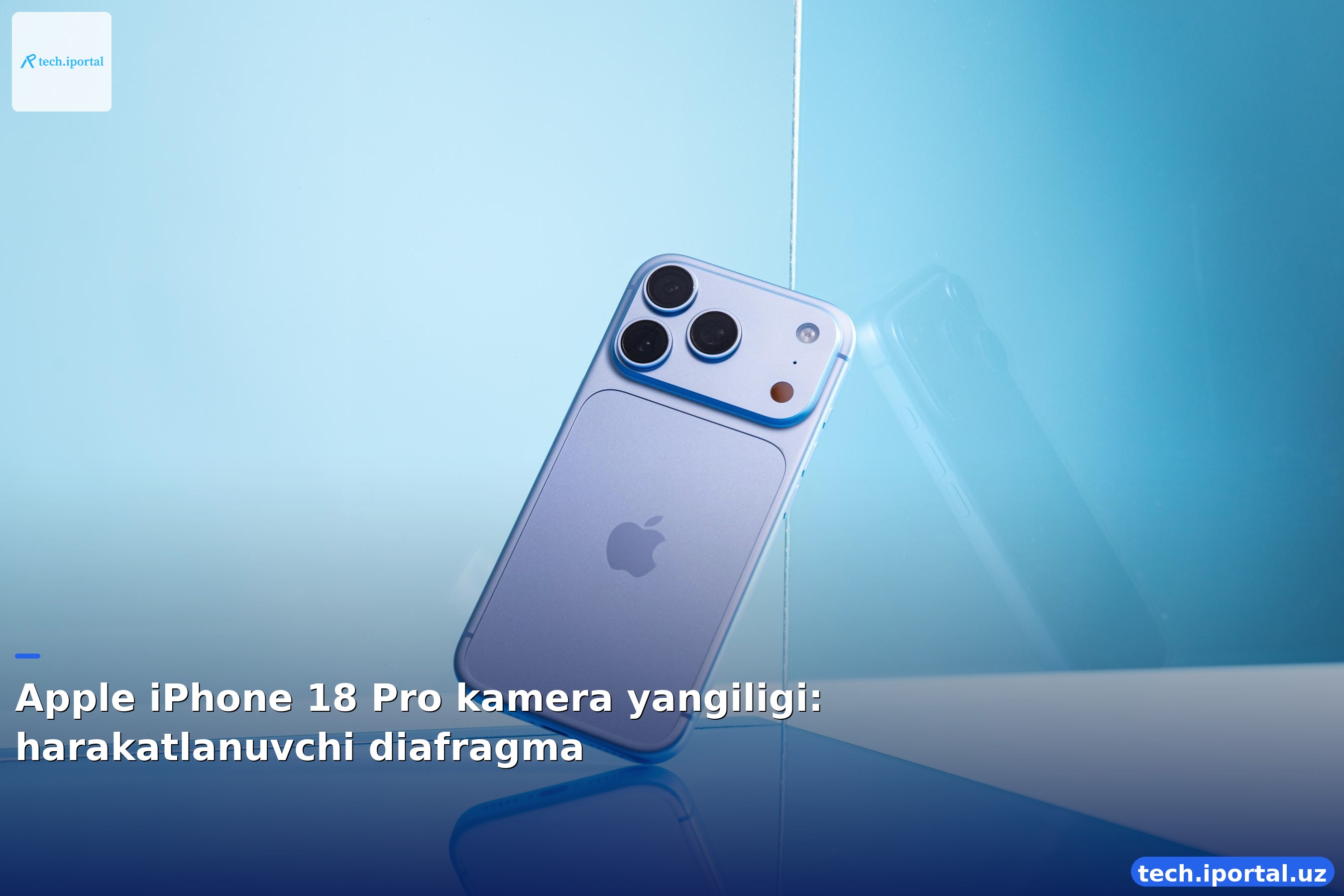 Apple iPhone 18 Pro kamera yangiligi: harakatlanuvchi diafragma
