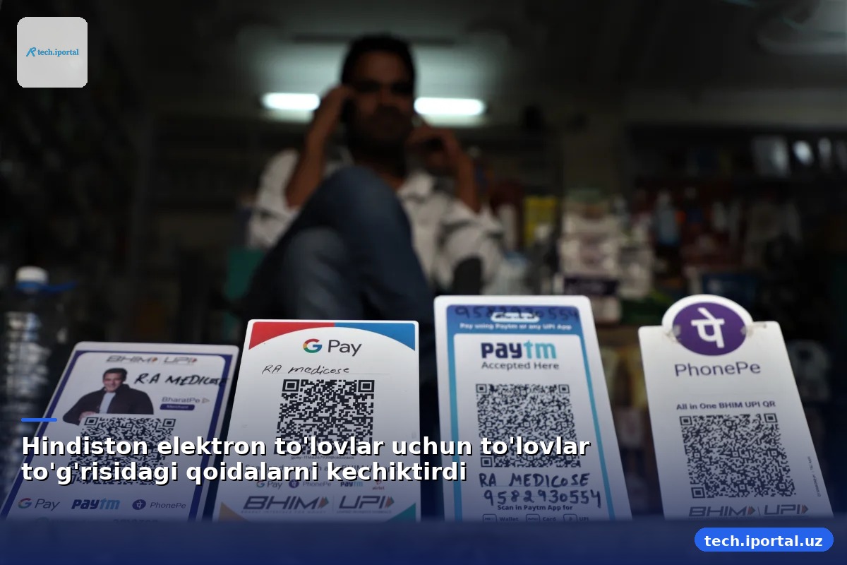 Hindiston elektron to'lovlar uchun to'lovlar to'g'risidagi qoidalarni kechiktirdi