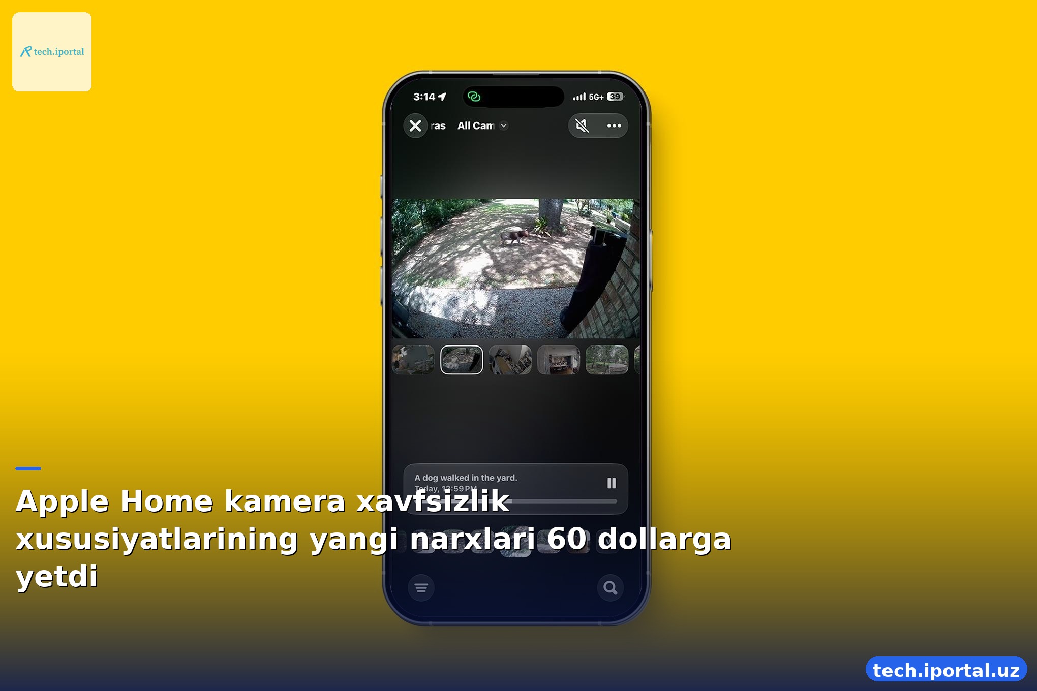 Apple Home kamera xavfsizlik xususiyatlarining yangi narxlari 60 dollarga yetdi