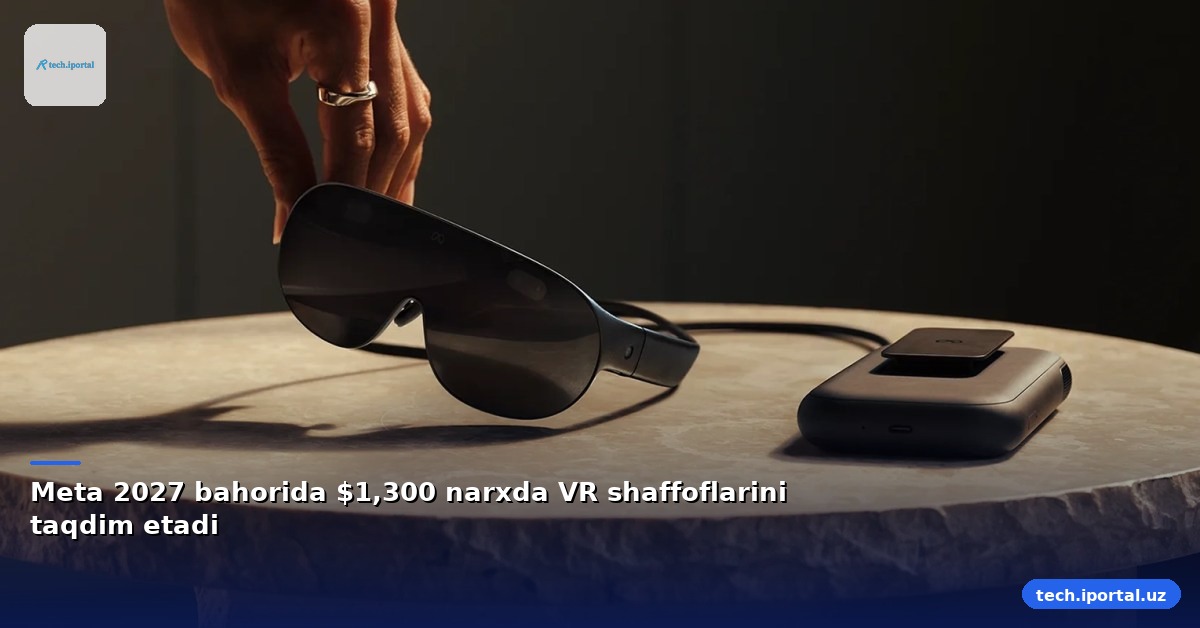 Meta 2027 bahorida $1,300 narxda VR shaffoflarini taqdim etadi