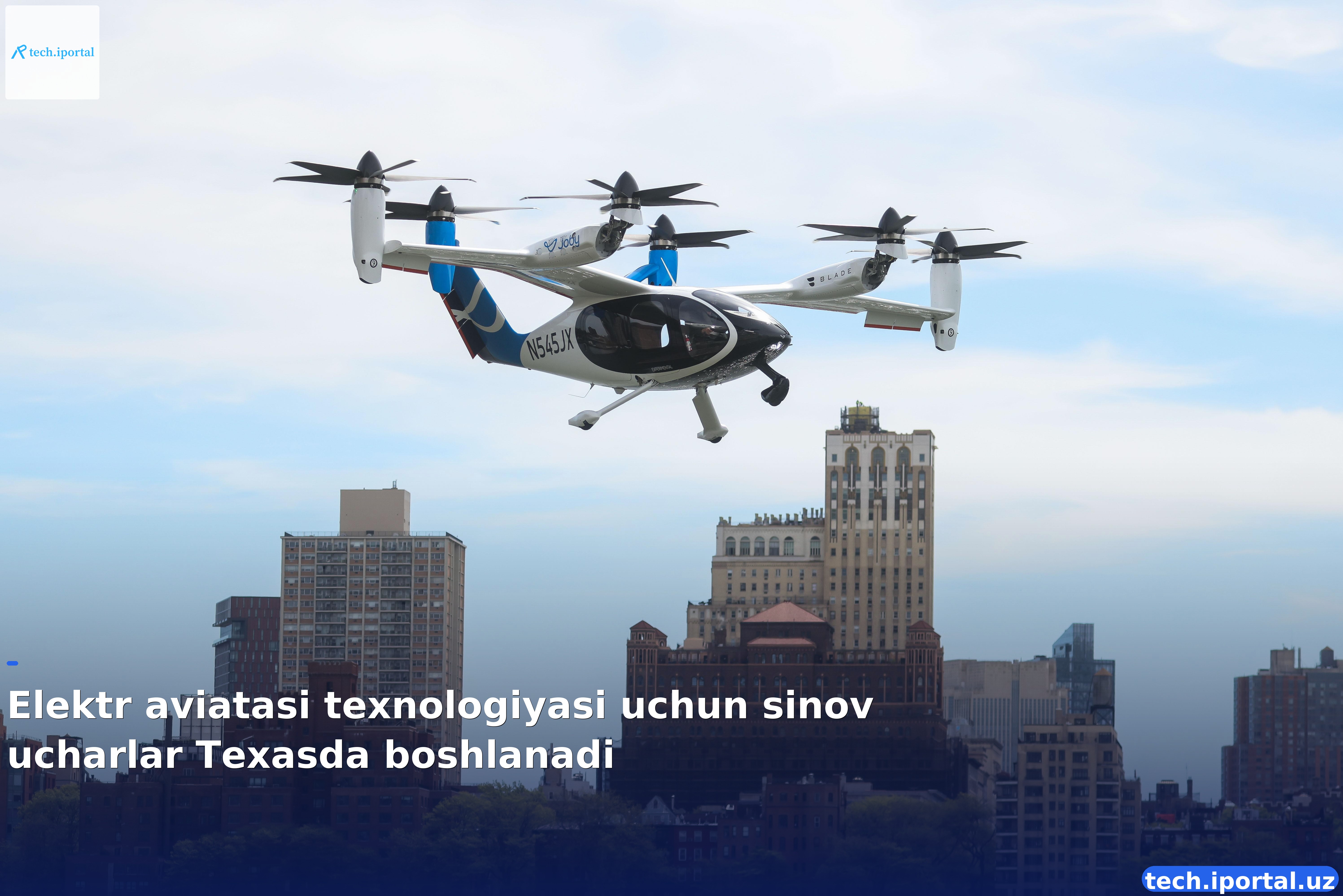Elektr aviatasi texnologiyasi uchun sinov ucharlar Texasda boshlanadi