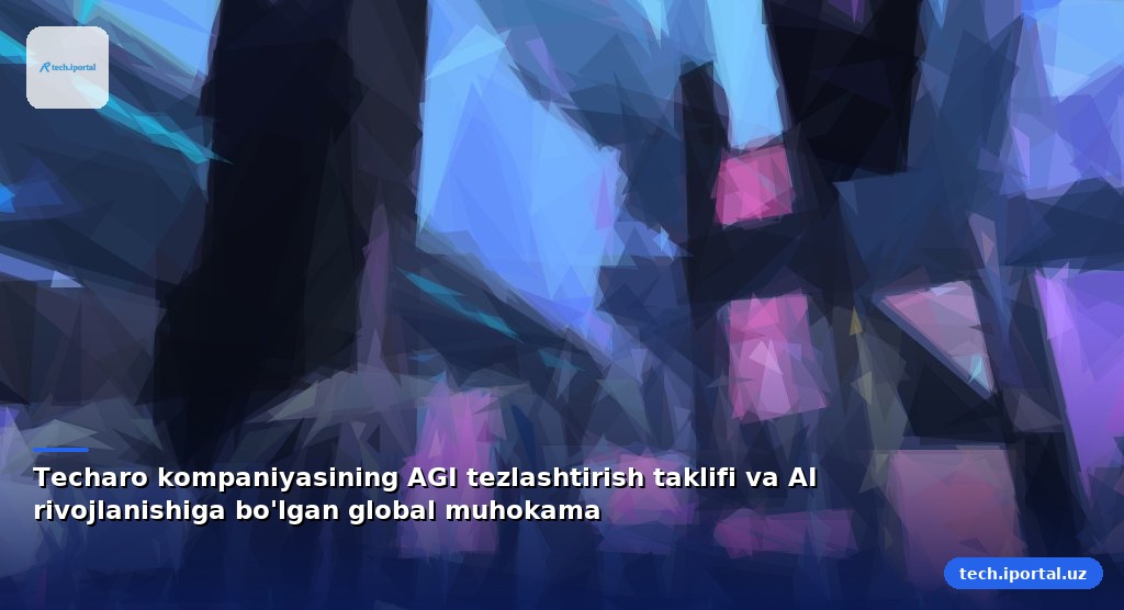 Techaro kompaniyasining AGI tezlashtirish taklifi va AI rivojlanishiga bo'lgan global muhokama