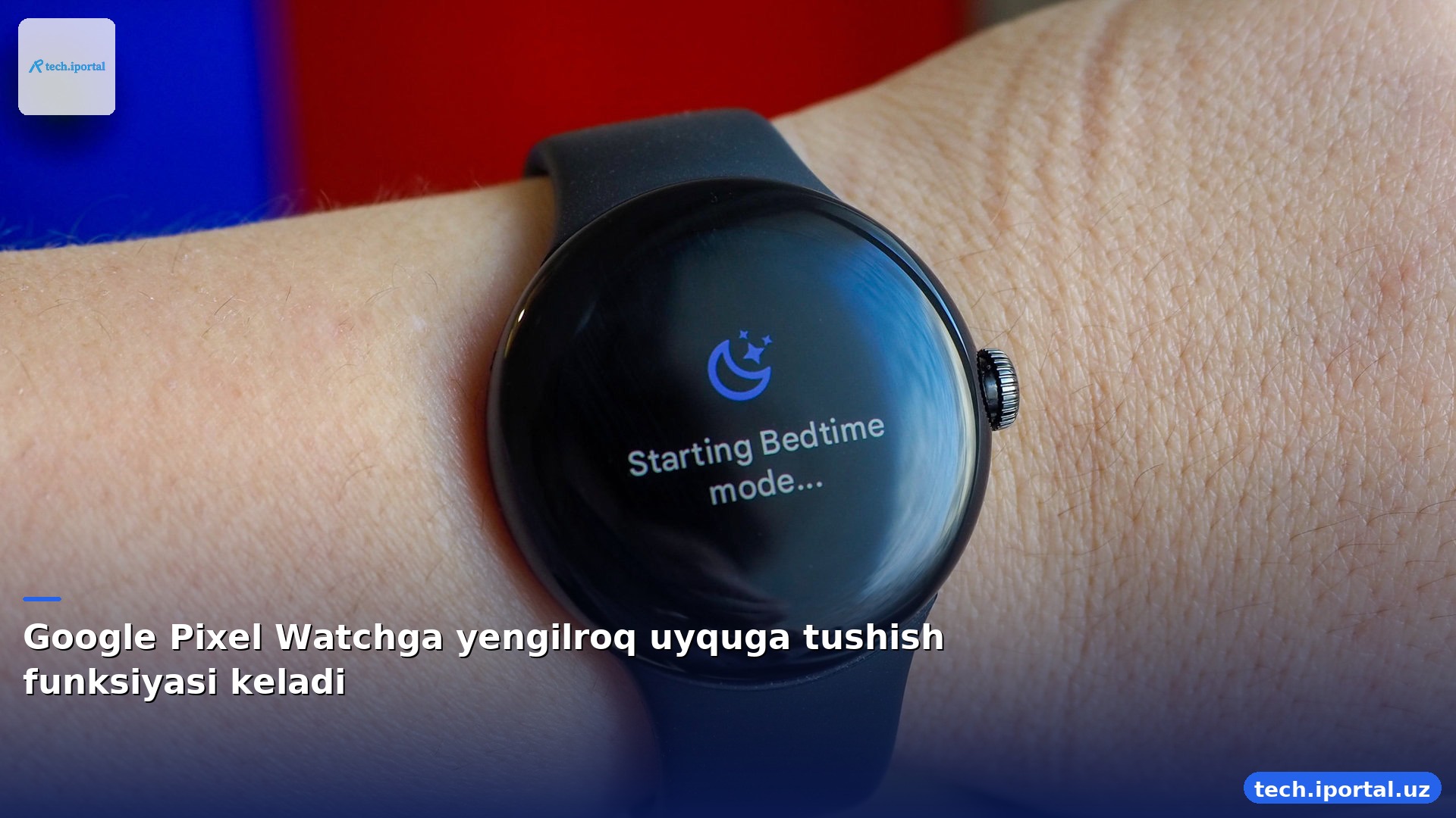 Google Pixel Watchga yengilroq uyquga tushish funksiyasi keladi