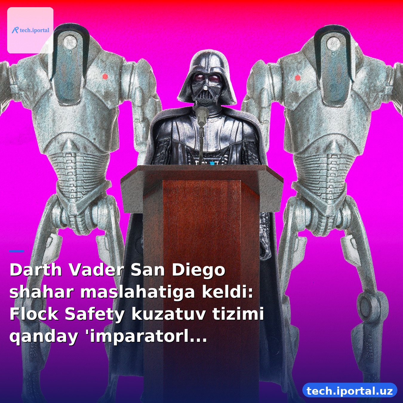 Darth Vader San Diego shahar maslahatiga keldi: Flock Safety kuzatuv tizimi qanday 'imparatorlik' qurmoqda