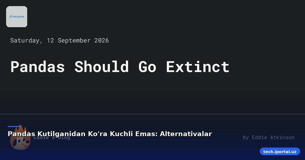 Pandas Kutilganidan Ko'ra Kuchli Emas: Alternativalar