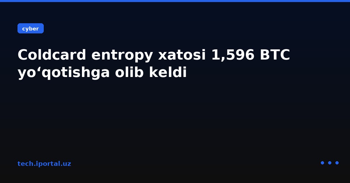 Coldcard entropy xatosi 1,596 BTC yo‘qotishga olib keldi