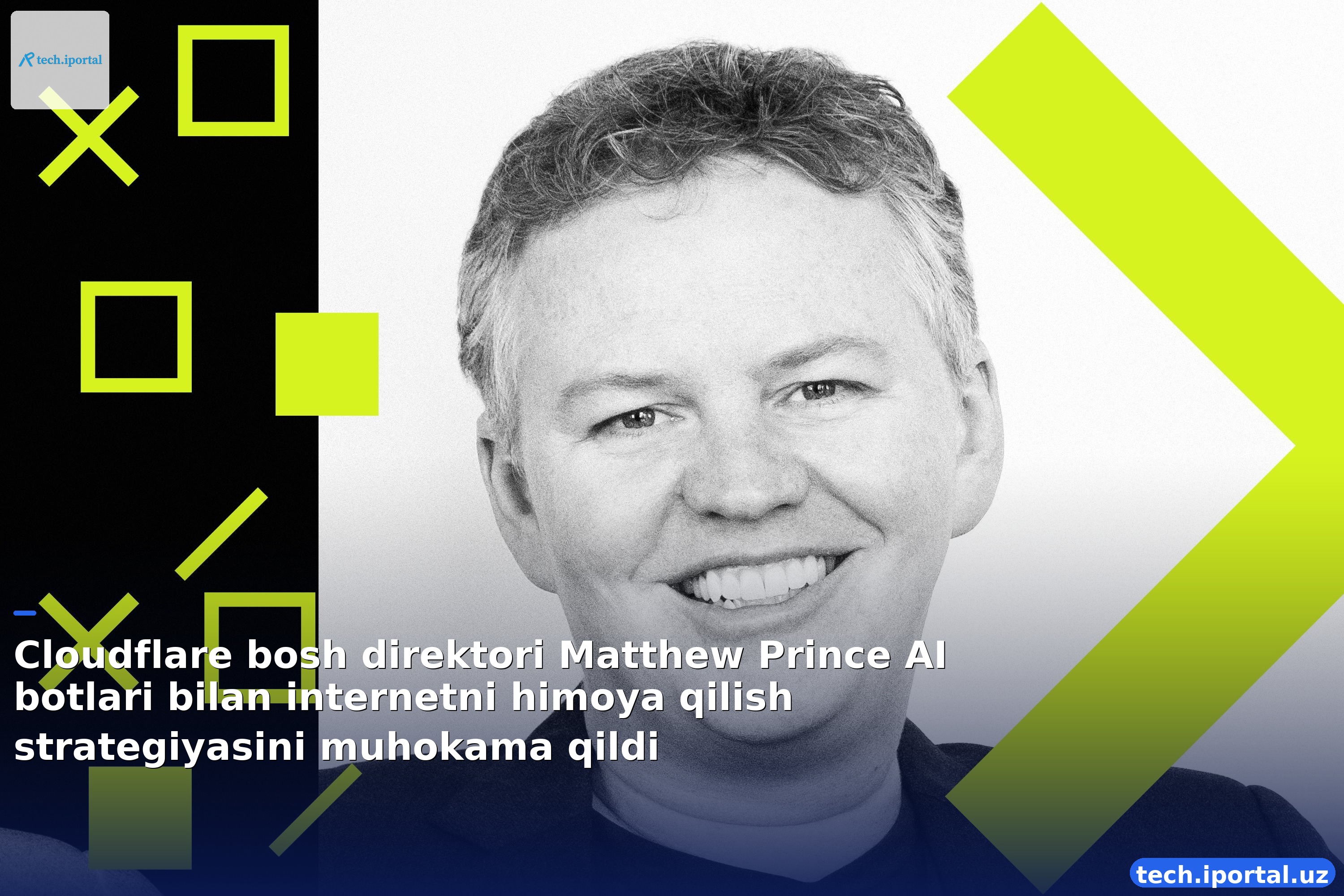 Cloudflare bosh direktori Matthew Prince AI botlari bilan internetni himoya qilish strategiyasini muhokama qildi