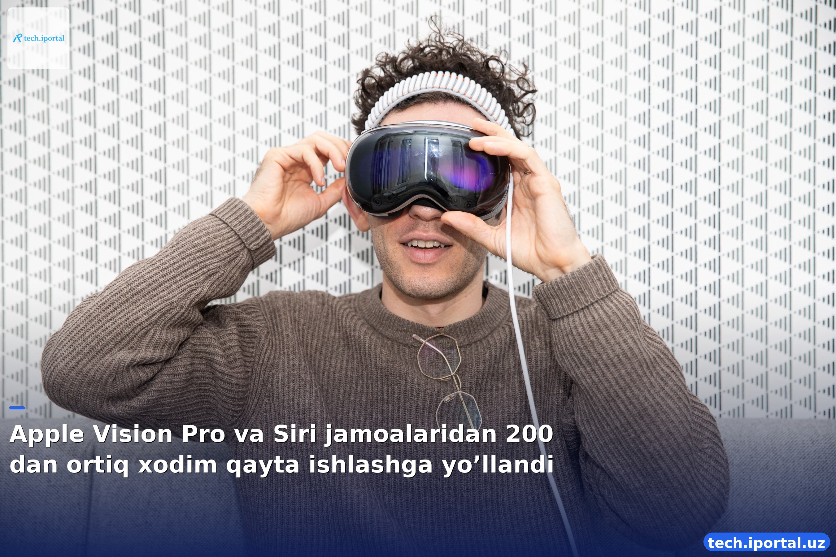 Apple Vision Pro va Siri jamoalaridan 200 dan ortiq xodim qayta ishlashga yo’llandi
