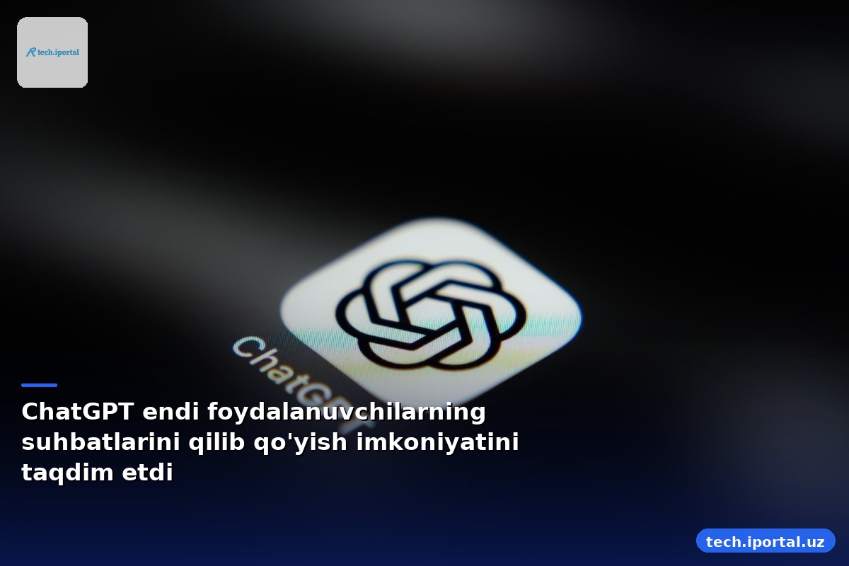 ChatGPT endi foydalanuvchilarning suhbatlarini qilib qo'yish imkoniyatini taqdim etdi