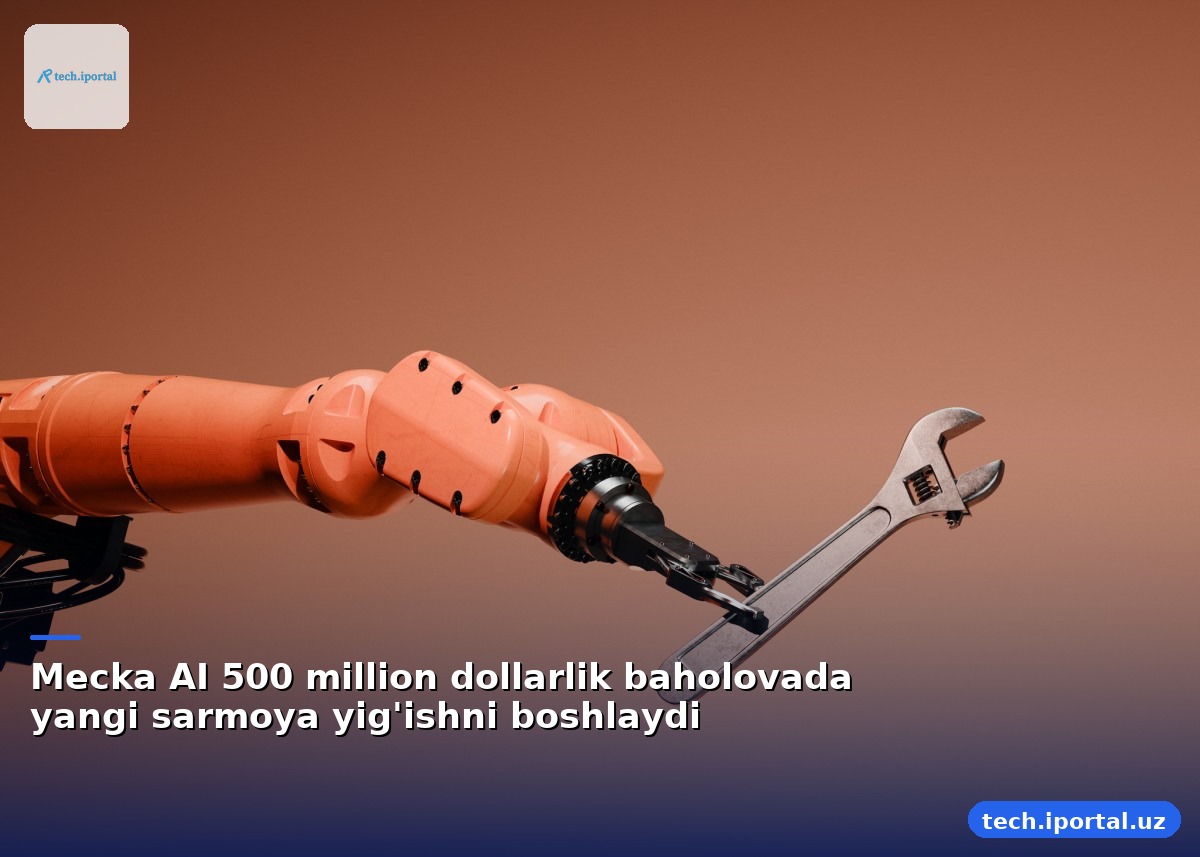 Mecka AI 500 million dollarlik baholovada yangi sarmoya yig'ishni boshlaydi