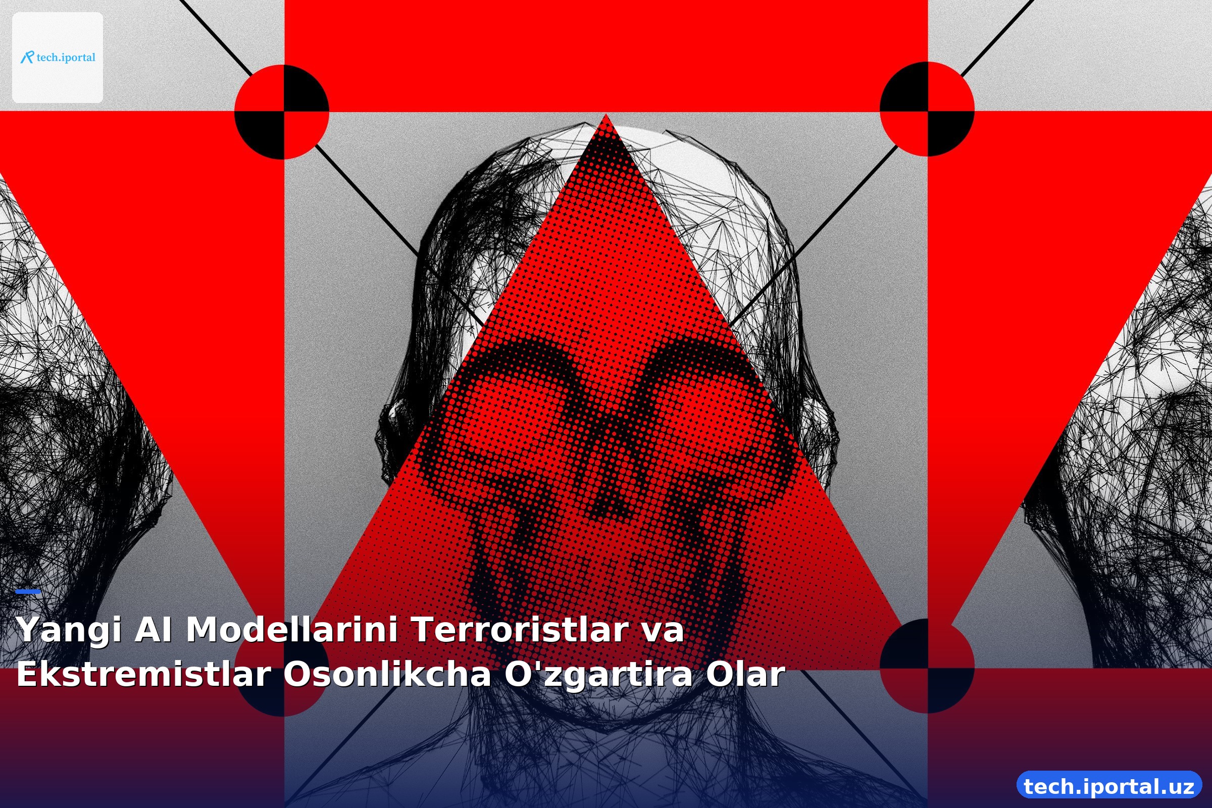 Yangi AI Modellarini Terroristlar va Ekstremistlar Osonlikcha O'zgartira Olar
