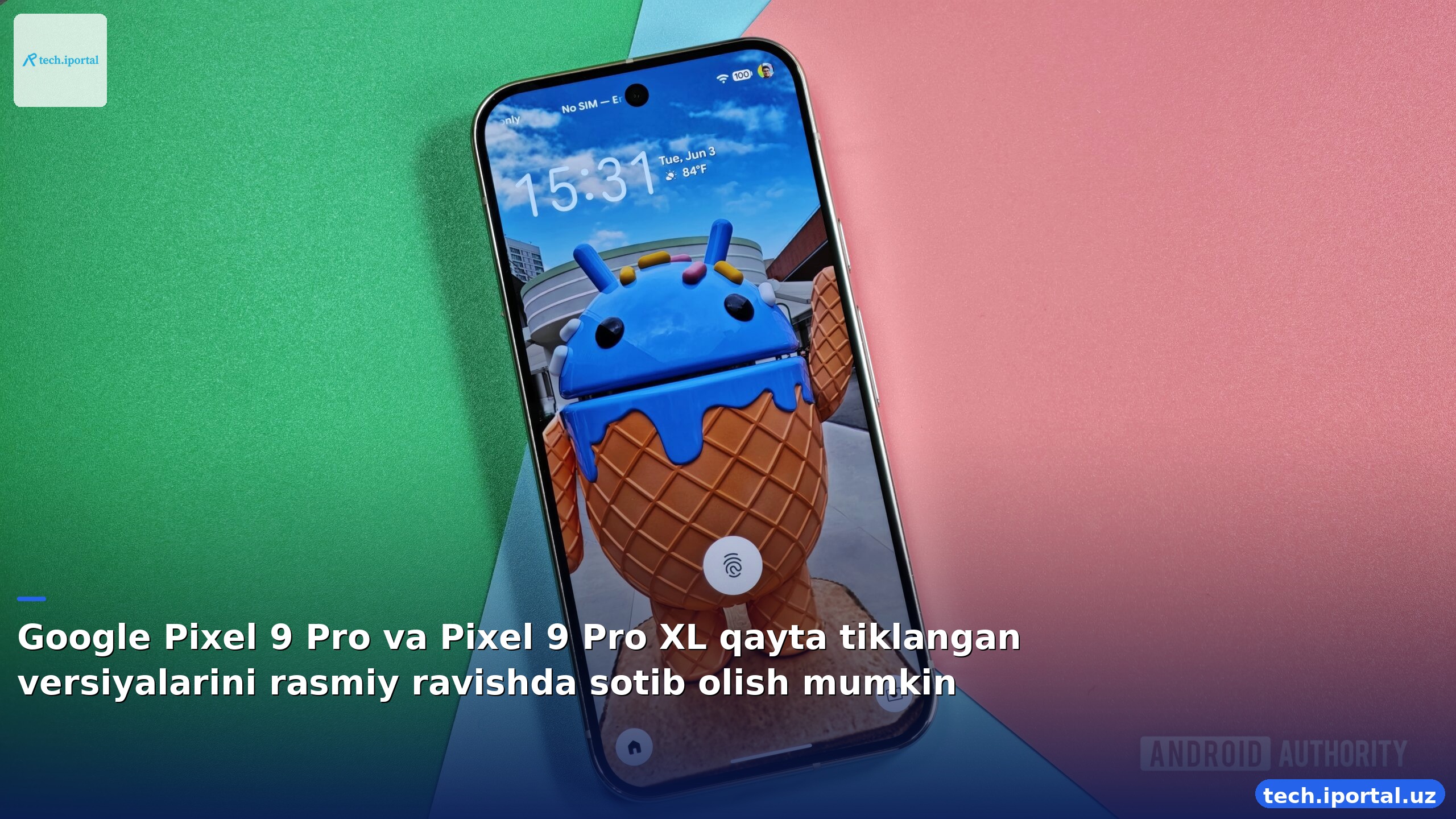 Google Pixel 9 Pro va Pixel 9 Pro XL qayta tiklangan versiyalarini rasmiy ravishda sotib olish mumkin