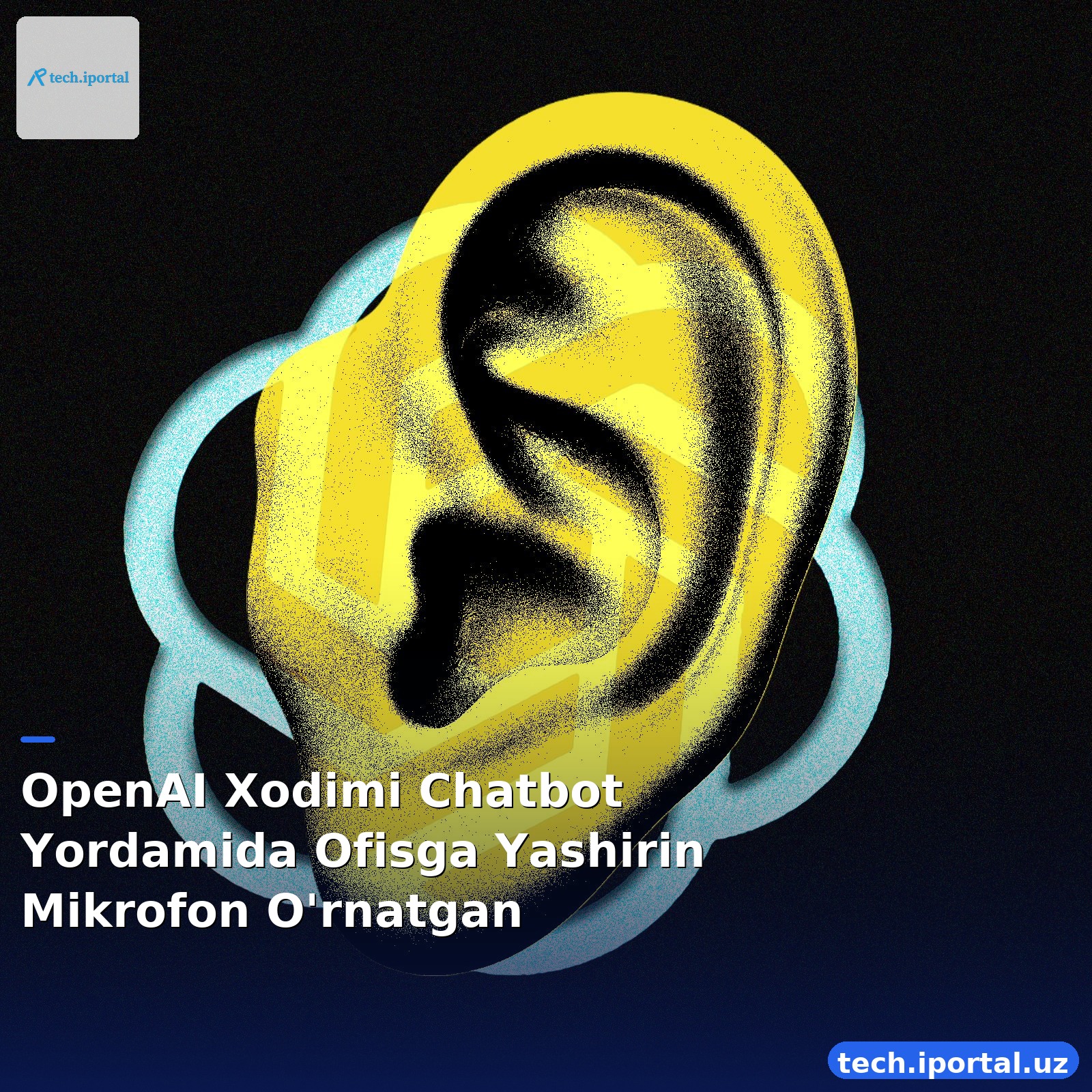 OpenAI Xodimi Chatbot Yordamida Ofisga Yashirin Mikrofon O'rnatgan