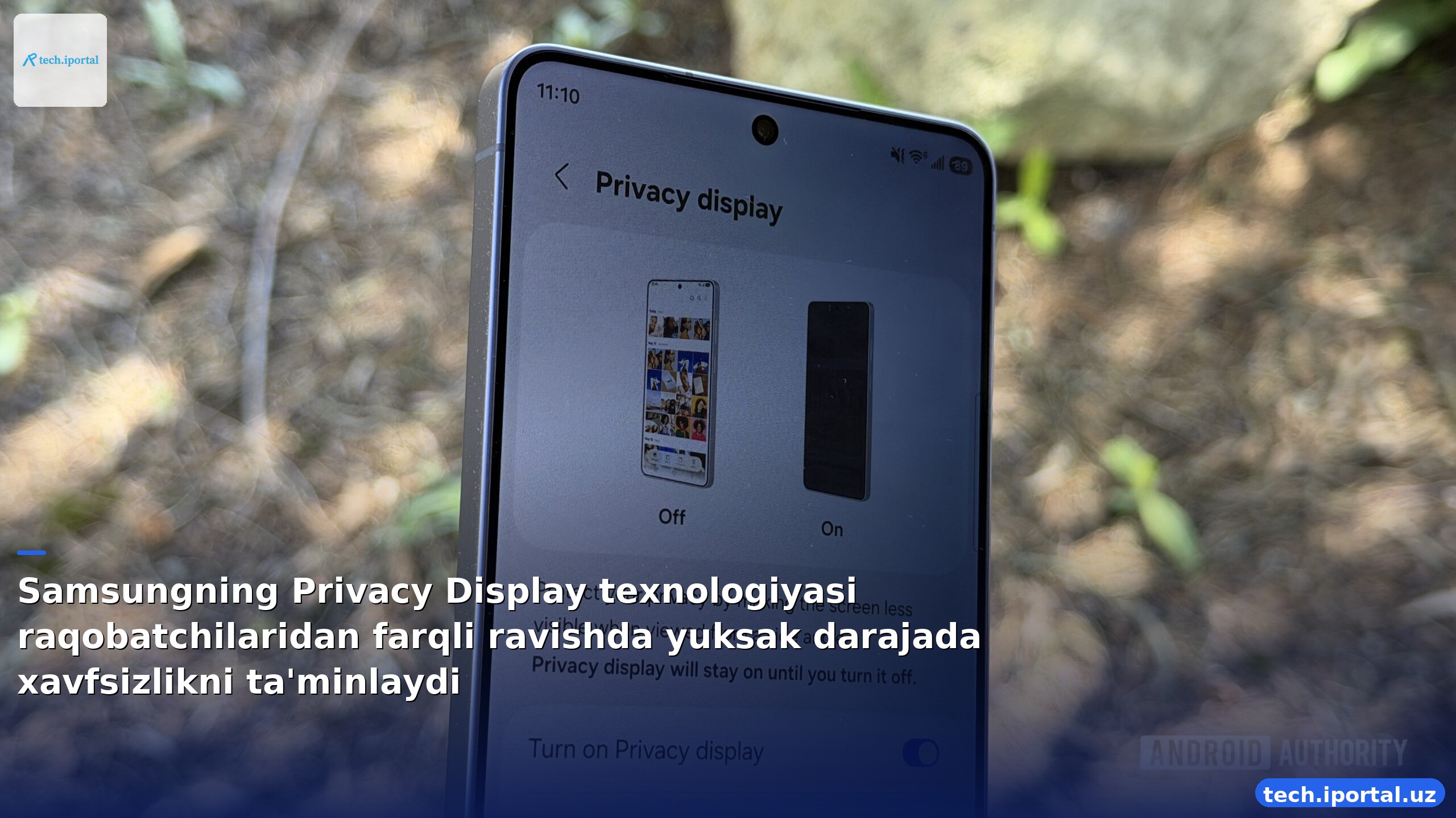 Samsungning Privacy Display texnologiyasi raqobatchilaridan farqli ravishda yuksak darajada xavfsizlikni ta'minlaydi