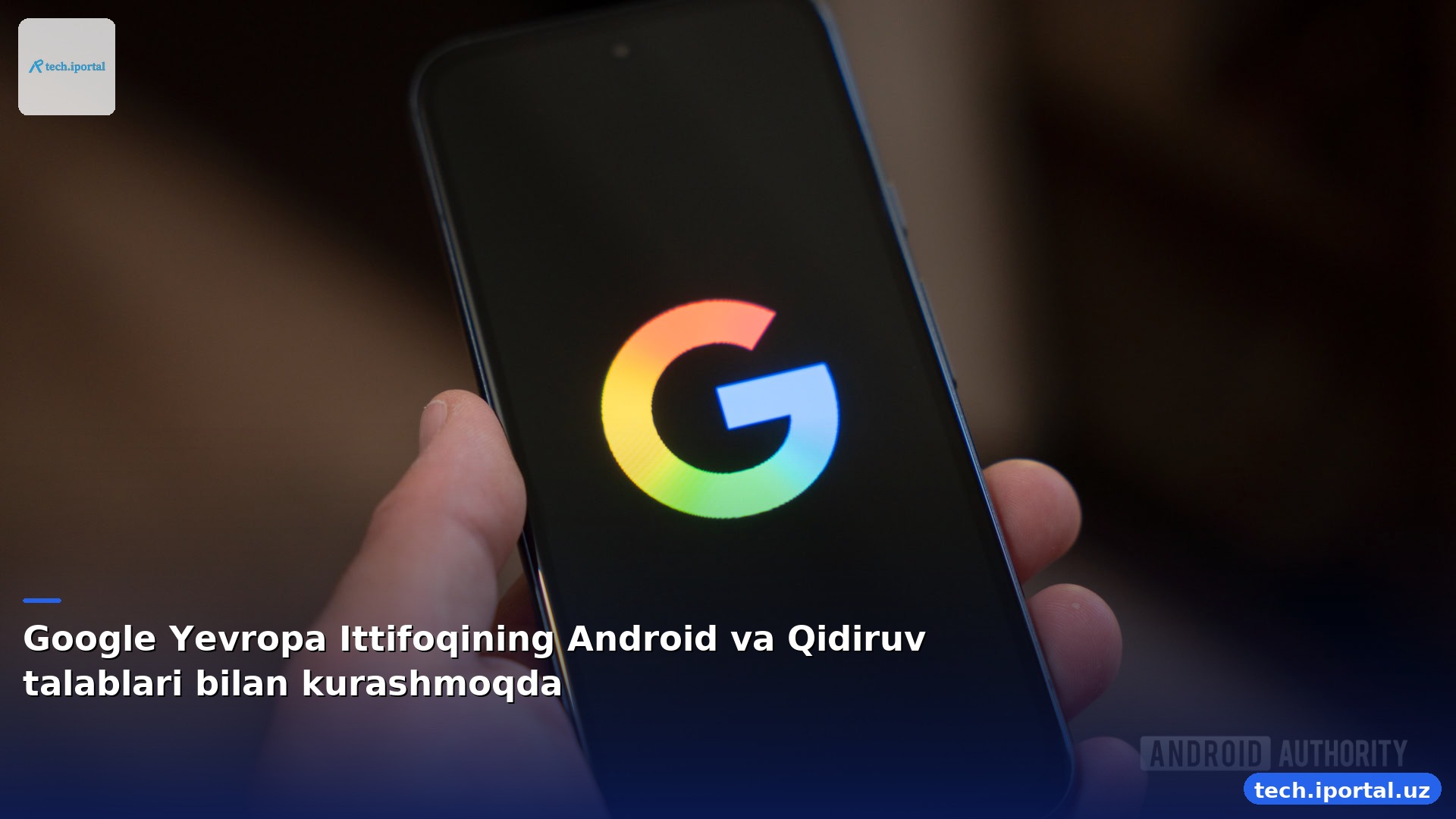 Google Yevropa Ittifoqining Android va Qidiruv talablari bilan kurashmoqda