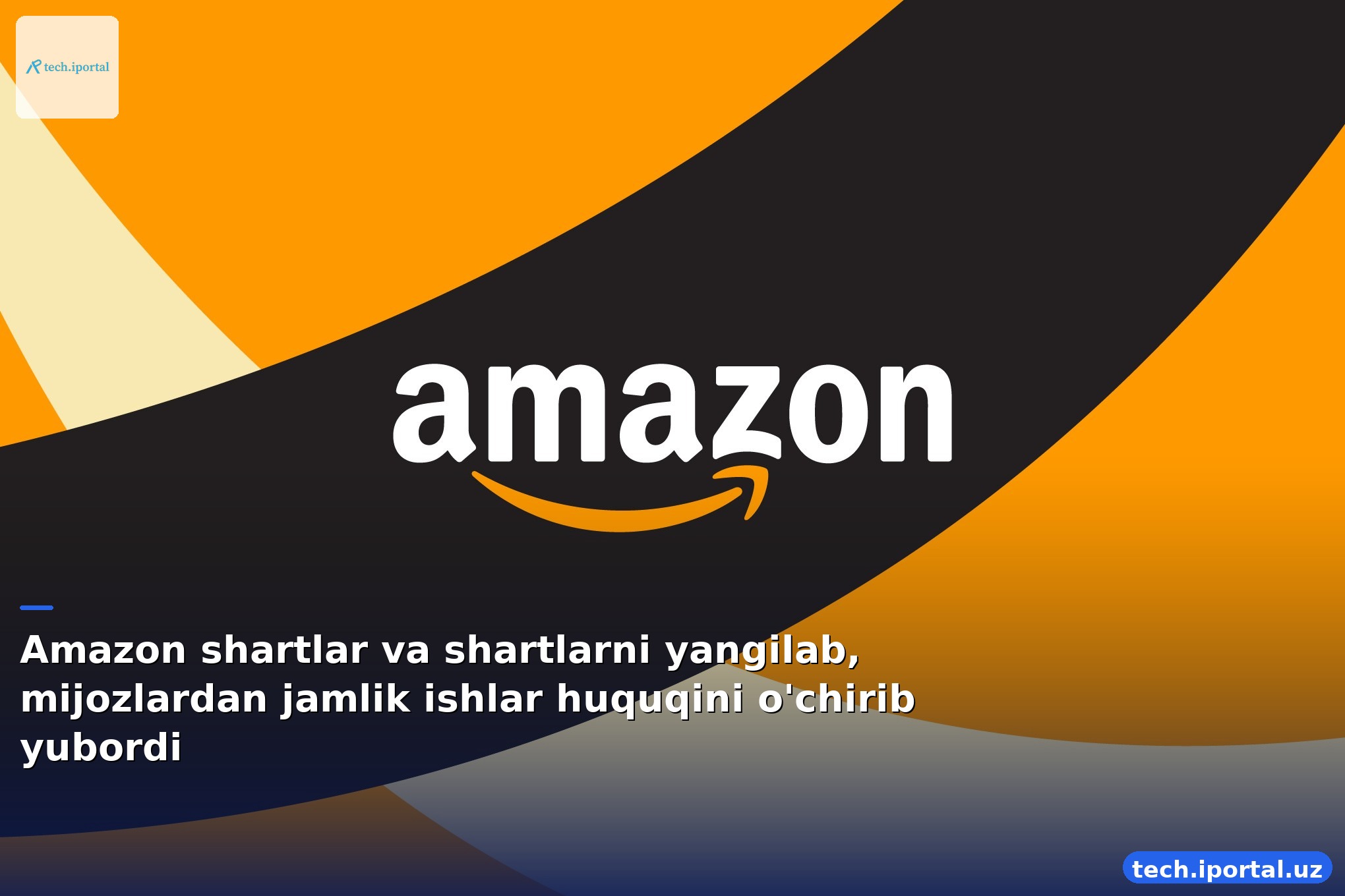 Amazon shartlar va shartlarni yangilab, mijozlardan jamlik ishlar huquqini o'chirib yubordi