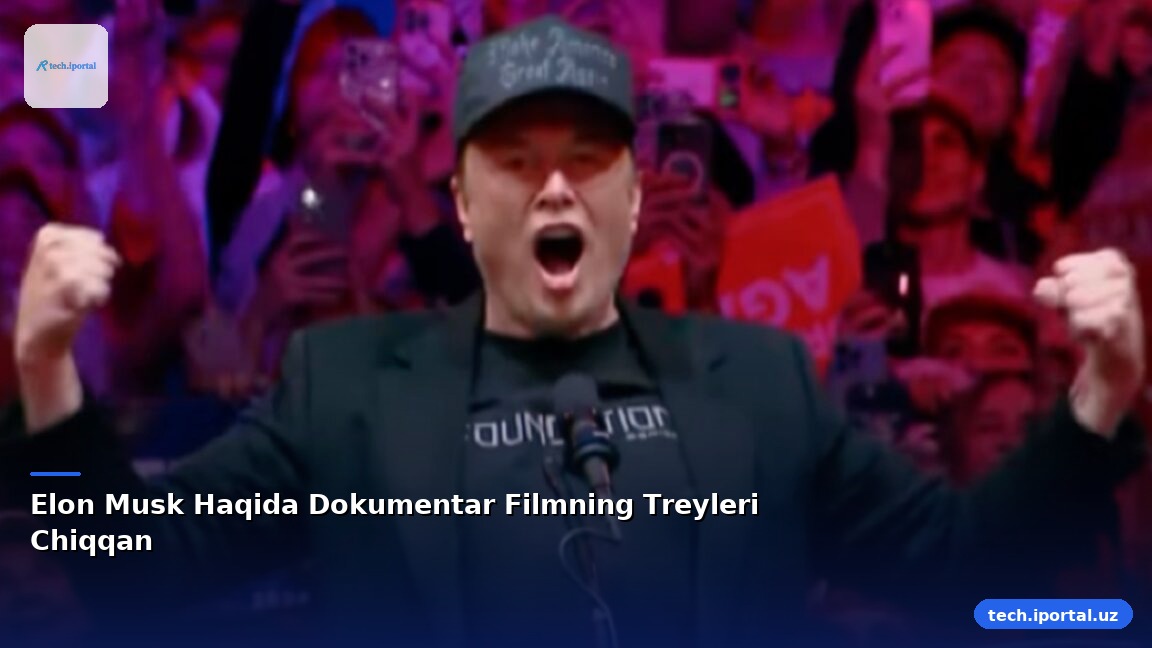 Elon Musk Haqida Dokumentar Filmning Treyleri Chiqqan