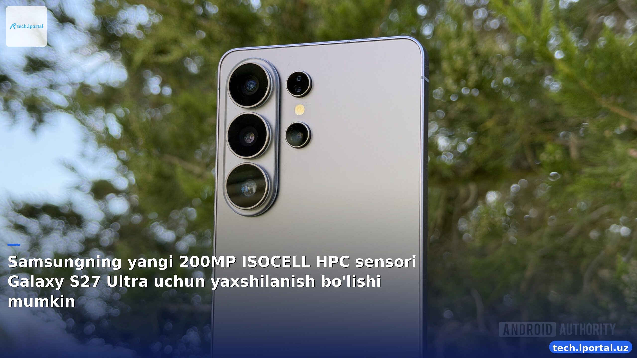 Samsungning yangi 200MP ISOCELL HPC sensori Galaxy S27 Ultra uchun yaxshilanish bo'lishi mumkin