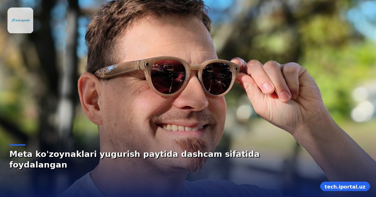 Meta ko'zoynaklari yugurish paytida dashcam sifatida foydalangan
