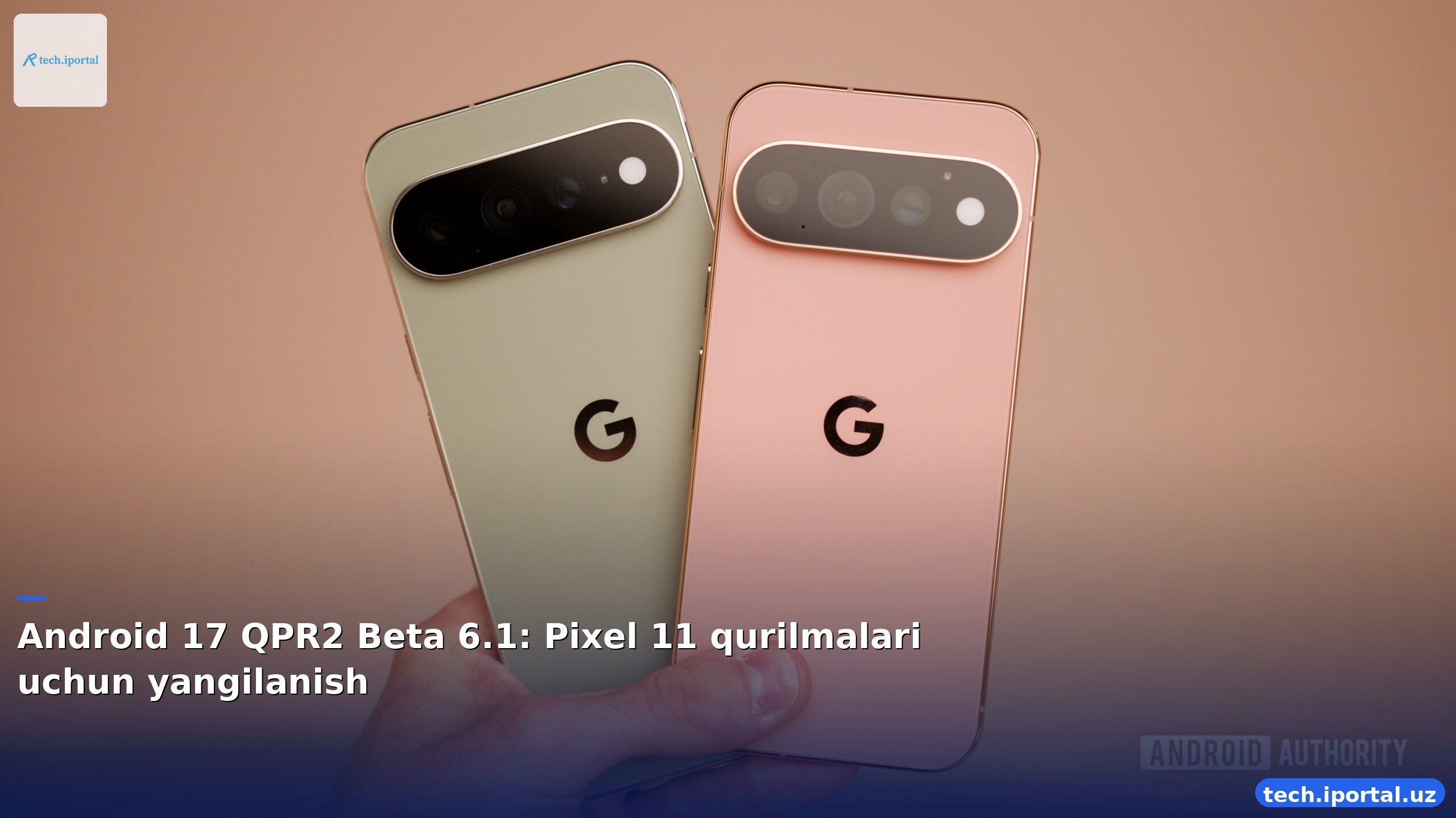 Android 17 QPR2 Beta 6.1: Pixel 11 qurilmalari uchun yangilanish
