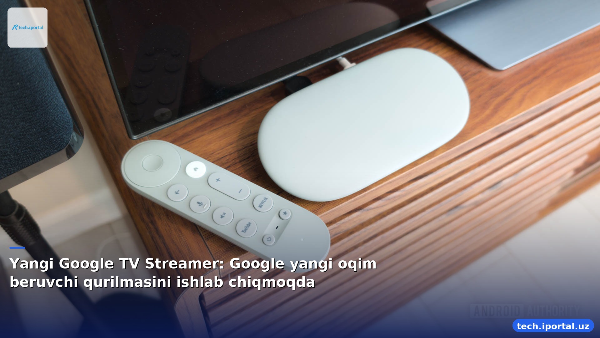 Yangi Google TV Streamer: Google yangi oqim beruvchi qurilmasini ishlab chiqmoqda