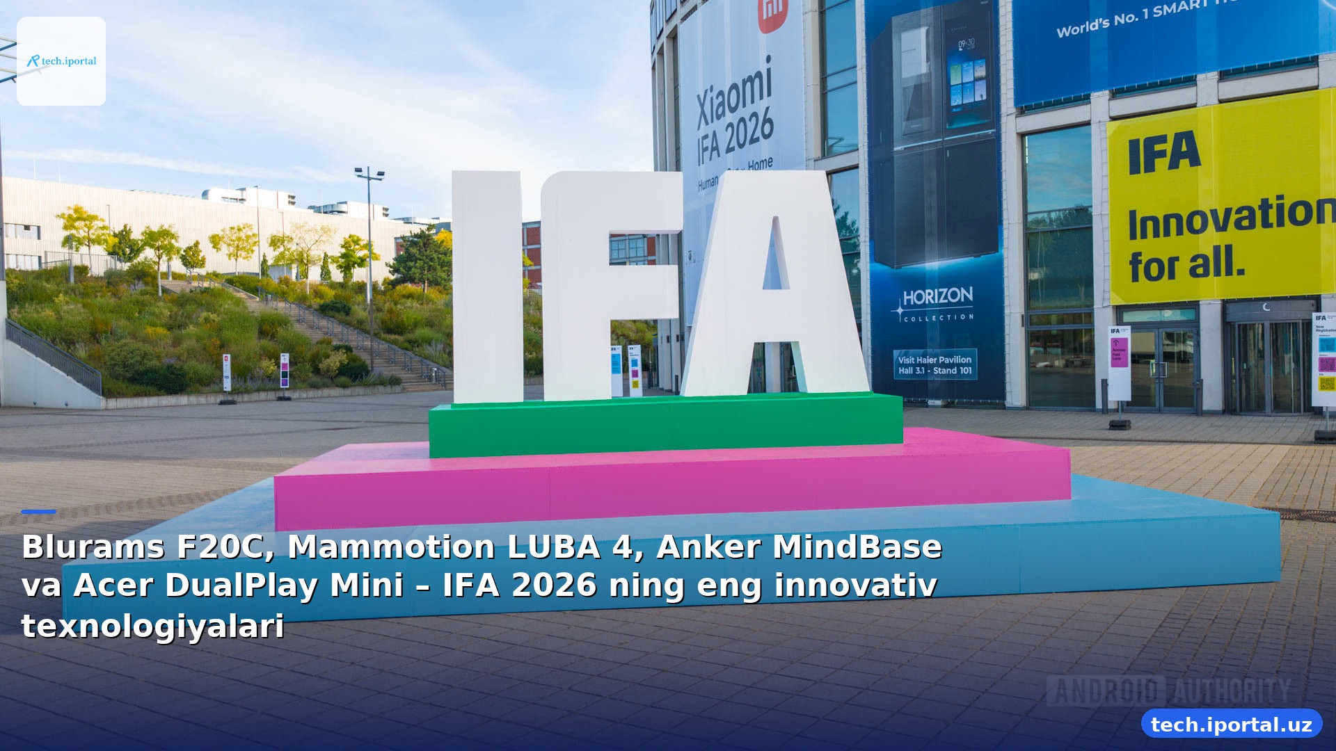 Blurams F20C, Mammotion LUBA 4, Anker MindBase va Acer DualPlay Mini – IFA 2026 ning eng innovativ texnologiyalari