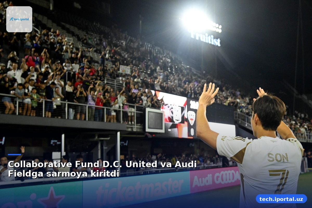 Collaborative Fund D.C. United va Audi Fieldga sarmoya kiritdi