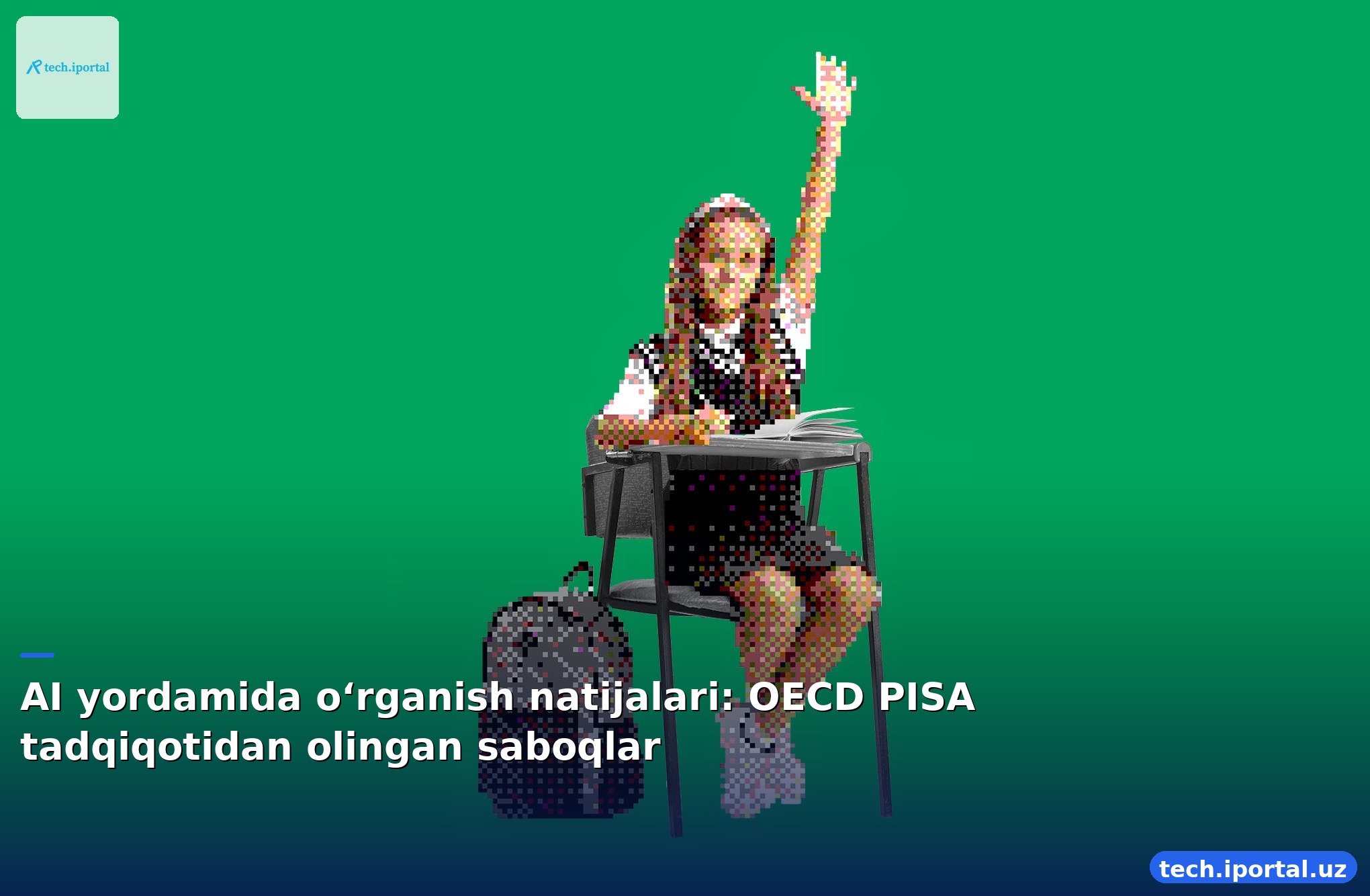 AI yordamida o‘rganish natijalari: OECD PISA tadqiqotidan olingan saboqlar